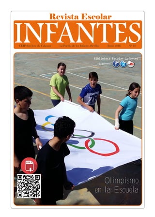 Revista Escolar
INFANTESCEIP San José de Calasanz La Puebla de los Infantes (Sevilla) Junio 2016 Nº 10
Olimpismo
en la Escuela
 