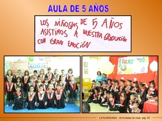 LA PLANCHADA  -Actividades de clase- pág. 30 AULA DE 5 AÑOS  