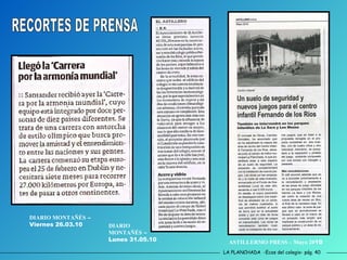 LA PLANCHADA  -Ecos del colegio- pág. 40 RECORTES DE PRENSA DIARIO MONTAÑÉS  – Viernes 26.03.10 DIARIO MONTAÑÉS  – Lunes 31.05.10 ASTILLERMO PRESS – Mayo 20 10 
