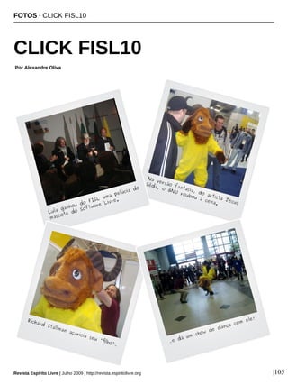 FOTOS · CLICK FISL10
CLICK FISL10
Por Alexandre Oliva
Revista Espírito Livre | Julho 2009 | http://revista.espiritolivre.org |105
 