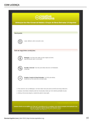 COM LICENÇA
Revista Espírito Livre | Abril 2010 | http://revista.espiritolivre.org |02
 