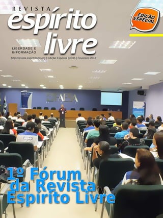 http://revista.espiritolivre.org | Edição Especial | #035 | Fevereiro 2012
 