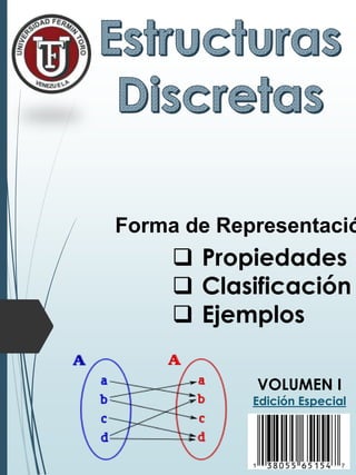 Forma de Representació
 Propiedades
 Clasificación
 Ejemplos
VOLUMEN I
Edición Especial
 