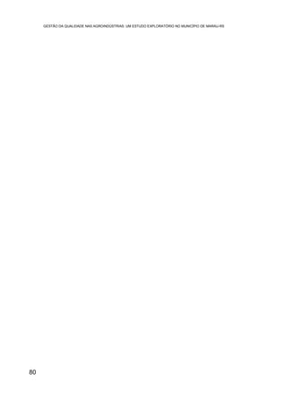 GESTÃO DA QUALIDADE NAS AGROINDÚSTRIAS: UM ESTUDO EXPLORATÓRIO NO MUNICÍPIO DE MARAU-RS




80
 