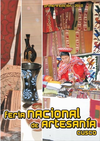 primera edición - 2010




FERIA NACIONAL
    DE   ARTESANÍA
            1
                           cusco
 