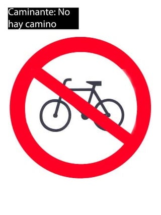Caminante: No
hay camino
 
