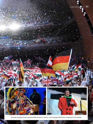 forever brasil      11




diversas atrações foram apresentadas durante o evento, como danças folclóricas e esquetes humorísticas
 