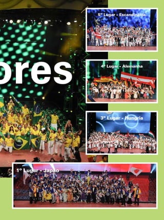 5º Lugar - Escandinávia




ores                 4º Lugar - Alemanha




                     3º Lugar - Hungria




 1º Lugar - Japão
 