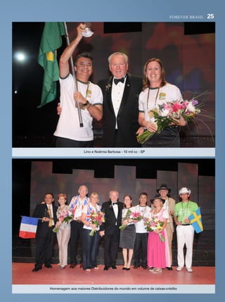 forever brasil   25




                   lino e noêmia Barbosa - 10 mil cc - sp




homenagem aos maiores distribuidores do mundo em volume de caixas-crédito
 