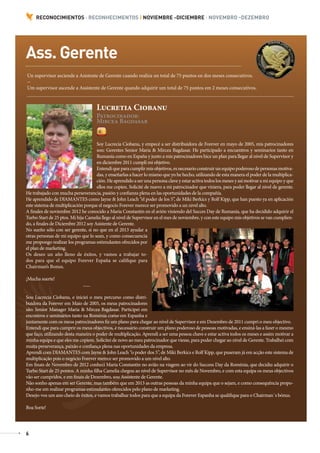 RECONOCIMIENTOS · RECONHECIMENTOS | NOVIEMBRE -DICIEMBRE · NOVEMBRO -DEZEMBRO




           Ass. Gerente
            Un supervisor asciende a Asistente de Gerente cuando realiza un total de 75 puntos en dos meses consecutivos.
            ···
            Um supervisor ascende a Assistente de Gerente quando adquirir um total de 75 pontos em 2 meses consecutivos.



                                                       Lucretia Ciobanu
                                                       Patrocinador:
                                                       Mircea Bagdasar


                                                Soy Lucrecia Ciobanu, y empecé a ser distribuidora de Forever en mayo de 2005, mis patrocinadores
                                                son: Gerentes Senior Maria & Mircea Bagdasar. He participado a encuentros y seminarios tanto en
                                                Rumanía como en España y junto a mis patrocinadores hice un plan para llegar al nivel de Supervisor y
                                                en diciembre 2011 cumplí mi objetivo.
                                                Entendí que para cumplir mis objetivos, es necesario construir un equipo poderoso de personas motiva-
                                                das, y enseñarlas a hacer lo mismo que yo he hecho, utilizando de esta manera el poder de la multiplica-
                                                ción. He aprendido a ser una persona clave y estar activa todos los meses y así motivar a mi equipo y que
                                                ellos me copien. Solicité de nuevo a mi patrocinador que viniera, para poder llegar al nivel de gerente.
           He trabajado con mucha perseverancia, pasión y confianza plena en las oportunidades de la compañía.
           He aprendido de DIAMANTES como Jayne & John Leach “el poder de los 5”, de Miki Berkics y Rolf Kipp, que han puesto ya en aplicación
           este sistema de multiplicación porque el negocio Forever merece ser promovido a un nivel alto.
           A finales de noviembre 2012 he conocido a Maria Constantin en el avión viniendo del Succes Day de Rumanía, que ha decidido adquirir el
           Turbo Start de 25 ptos. Mi hija Camelia llego al nivel de Supervisor en el mes de noviembre, y con este equipo mis objetivos se van cumplien-
           do, a finales de Diciembre 2012 soy Asistente de Gerente.
           No sueño sólo con ser gerente, si no que en el 2013 ayudar a
           otras personas de mi equipo que lo sean, y como consecuencia
           me propongo realizar los programas estimulantes ofrecidos por
           el plan de marketing.
           Os deseo un año lleno de éxitos, y vamos a trabajar to-
           dos para que el equipo Forever España se califique para
           Chairman’s Bonus.

           ¡Mucha suerte!
                                             .......

           Sou Lucrecia Ciobanu, e iniciei o meu percurso como distri-
           buidora da Forever em Maio de 2005, os meus patrocinadores
           são: Senior Manager Maria & Mircea Bagdasar. Participei em
           encontros e seminários tanto na Roménia como em Espanha e
           juntamente com os meus patrocinadores fiz um plano para chegar ao nível de Supervisor e em Dezembro de 2011 cumpri o meu objectivo.
           Entendi que para cumprir os meus objectivos, é necessário construir um plano poderoso de pessoas motivadas, e ensiná-las a fazer o mesmo
           que faço, utilizando desta maneira o poder de multiplicação. Aprendi a ser uma pessoa chave e estar activa todos os meses e assim motivar a
           minha equipa e que eles me copiem. Solicitei de novo ao meu patrocinador que viesse, para poder chegar ao nível de Gerente. Trabalhei com
           muita perseverança, paixão e confiança plena nas oportunidades da empresa.
           Aprendi com DIAMANTES com Jayne & John Leach “o poder dos 5”, de Miki Berkics e Rolf Kipp, que puseram já em acção este sistema de
           multiplicação pois o negócio Forever merece ser promovido a um nível alto.
           Em finais de Novembro de 2012 conheci Maria Constantin no avião na viagem ao vir do Success Day da Roménia, que decidiu adquirir o
           Turbo Start de 25 pontos. A minha filha Camelia chegou ao nível de Supervisor no mês de Novembro, e com esta equipa os meus objectivos
           vão ser cumpridos, e em finais de Dezembro, sou Assistente de Gerente.
           Não sonho apenas em ser Gerente, mas também que em 2013 as outras pessoas da minha equipa que o sejam, e como consequência propo-
           nho-me em realizar programas estimulantes oferecidos pelo plano de marketing.
           Desejo-vos um ano cheio de êxitos, e vamos trabalhar todos para que a equipa da Forever Espanha se qualifique para o Chairman´s bónus.

           Boa Sorte!




           6



AF _ REVISTA FOREVER N26 _ 22-01-13.indd 6                                                                                                                  22/01/13 18:59
 