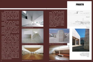 PROJETO

         No primeiro andar, o átrio triangular                                                            A construção do Centro
 no interior do projeto, com pé-direito                                                            Galego de Arte Contemporânea,
 duplo, parece ser o ponto de partida para a                                                       certamente significou um
 composição planta. Outros serviços de                                                             compromisso com o contexto
 apoio geral, bem como sala de                                                                     imediato e, em geral, o rastreamento
                                                                                                                                                                                         Elevação 01
 conferências, café e salão de exposições                                                          de toda a cidade, onde o uso de uma
 temporárias também estão localizados no                                                           reinterpretação dos volumes por
 mesmo nível.                                                                                      meio de analogias simbólicas foi a
         No andar superior, além do átrio,                                                         maneira mais adequada de integrar
 também há salas para exposições                                                                   um prédio contemporâneo à história
 temporárias, salas de reuniões, leitura,                                                          e tradição dos edifícios, praças e
 seminários e a parte administrativa.                                                              jardins que compõem o contexto
         O museu é revestido em granito, em                                                        urbano da cidade.
                                                                                                                                                                                          Elevação 02
 concordância com os edifícios cívicos e         Átrio triangular com pé-direito duplo.
 monumentais da cidade. Contudo, o
 emprego do granito assume uma
 expressão relacionada com uma estrutura
 de concreto armado caracterizada por
 grandes vãos abertos.
         A opção de utilizar um material
 simples, como exteriores em granito, que é
 encontrado em todos os lugares em
 Santiago de Compostela, é satisfatória,
 ainda que com o tempo, devido à
 porosidade do material, este perde sua cor
 original e tornará pouco a pouco
 semelhante a cor dos edifícios barrocos,        Acesso ao pavimento superior em mármore branco.   Terraço utilizado como local para exposições
 integrando ainda mais o todo. O granito é
 cortado para formar blocos, associando aos
 edifícios antigos, que também são
 compostos por peças e blocos. Em relação
 aos materiais utilizados na construção, é
 importante observar-los no interior: o
 granito, empregado nas paredes, colunas e                                                                                                                                 O granito é cortado para
 telhados do edifício; o mármore branco ao                                                                                                                           formar blocos, associando aos
 longo do chão e revestindo as peças do                                                                                                                              edifícios antigos, que também
                                                                                                                                                                        são compostos por peças e
 mobiliário fixo; e a madeira, dando um                                                                                                                                                      blocos.
 contraste com o branco predominante dos
 pisos, paredes e telhados.

40                                               Sala para exposições temporárias.                 Contraste do piso em madeira com as paredes e tetos brancos.                                         41
 