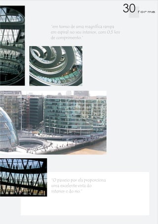 30   f orma



“em torno de uma magnífica rampa
em espiral no seu interior, com 0,5 km
de comprimento.”




“O passeio por ela proporciona
uma excelente vista do
interior e do rio.”
 