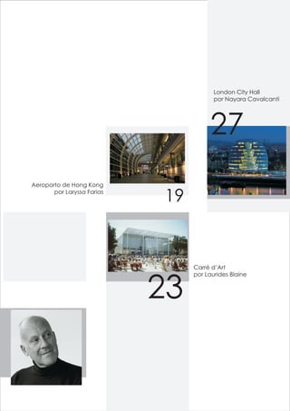 London City Hall
                                        por Nayara Cavalcanti




                                       27
Aeroporto de Hong Kong
       por Laryssa Farias
                            19


                                 Carré d’Art
                                 por Laurides Blaine


                            23
 