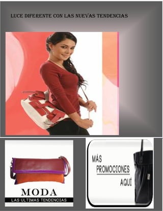 LUCE DIFERENTE CON LAS NUEVAS TENDENCIAS
Luce diferente con las nuevas tendencias 2012
                                      COLECCIÓN




       Mery Chimborazo    Página
                          57
 