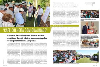 Gr Encontro de cafeicultores                                                                                                          “Consumidor quer um café melhor e                                                                     por reGiane ferreira
                                                                                                                                                                                                                                                                                                           Gr
                                                                                                                                                                                                                                                                                fotos: paulo cansini /
                                                                                                                                                                           existe mercado para café de qualidade no                                                                 aDilson Montorini

                                                                                                                                                                           Brasil”, afirma diretor executivo da ABIC.

                                                                                                                                                                           de Qualidade do Café, da ABIC, que         sendo vendido no Brasil. As marcas
                                                                                                                                                                           identifica três qualidades de café: o      são certificadas e depois fiscalizadas
                                                                                                                                                                           Tradicional (qualidade menor), Supe-       regularmente”, explica Herszkowicz.
                                                                                                                                                                           rior (intermediário) e Gourmet (alta           O que determina a categoria é
                                                                                                                                                                           qualidade), com o objetivo de agregar      a nota final, numa escala de 0 a 10,
                                                                                                                                                                           valor e ampliar o consumo a partir da      obtida pelo produto: para Cafés Tra-
                                                                                                                                                                           melhoria contínua dos cafés. É o único     dicionais, nota igual ou superior a
                                                                                                                                                                           programa que se tem conhecimento           4,5; Cafés Superiores, nota igual ou
                                                                                                                                                                           no mundo que avalia a qualidade do         superior a 6,0 pontos e até 7,3; e Cafés    Qualidade do café: Cerca de 300 pessoas receberam
                                                                                                                                                                                                                                                                  informações e esclareceram dúvidas sobre o cultivo
                                                                                                                                                                           café torrado e moído (as demais certi-     Gourmets nota igual ou superior e 7,3       do produto.
                                                                                                                                                                           ficações avaliam o café verde, apenas).    até 10. Segundo Herszkowicz, “das
                                                                                                                                                                               “Assim a ABIC consegue moni-           430 marcas certificadas no País, 110
                                                                                                                                                                           torar a qualidade do café que está         são Gourmets”.


                                                                                                                                                                           Tarde de Campo
                                                                                                                                                                               Depois do almoço de confrater-         cafés da região, aberto para todos os



“CAFé COLHEITA COM QUALIDADE”
                                                                                                                                                                           nização, os participantes visitaram os     cafeicultores, mesmo que não sejam
                                                                                                                                                                           stands e receberam informações de          cooperados. “Momento em que, além
                                                                                                                                                                           produtos e maquinários agrícolas. Ao       de tudo, comemoraremos os 50 anos
                                                                                                                                                                           fim do dia, o presidente da Coopemar,      da cooperativa e a vitória da agri-
                                                                                                                                                                           François Regis Guillaumon, comemo-         cultura da nossa região. Esperamos
                                                                                                                                                                           rou o sucesso do encontro. “No ano em      melhorar ainda mais a qualidade do
                                              Encontro de cafeicultores discute melhor
                                                                                                                                                                                                                                                                  Coopemar 50 anos - Nathan Herszkowicz e
                                                                                                                                                                           que vamos celebrar o nosso jubileu         café para competirmos com cafeicul-         François Guillaumon: Sindicato da Indústria de
                                                                                                                                                                           esperávamos ver a casa cheia e foi         tores de todo o Estado de São Paulo”,       Café do Estado de São Paulo e Câmara Setorial de

                                              qualidade do café e inicia as comemorações
                                                                                                                                                                                                                                                                  Café de São Paulo homenageiam a Cooperativa dos
                                                                                                                                                                           o que aconteceu. Até, porque, é um         finaliza Guillaumon.
                                                                                                                                                                                                                                                                  Cafeicultores da Região de Marília.
                                                                                                                                                                           momento bom para a cafeicultura e              Para reforçar a união dos agriculto-

                                              do cinquentenário da Coopemar                                                                                                devemos aproveitar essa boa época,
                                                                                                                                                                           pois o café ajuda os outros setores a
                                                                                                                                                                                                                      res da região, o cafeicultor mariliense
                                                                                                                                                                                                                      Lúcio de Oliveira Lima Júnior deixa o
                                                                                                                                                                           superarem as dificuldades. Isso é o        seu recado. “Acredito que toda reunião
                                                  A Cooperativa dos Cafeicultores        pesquisador científico do Instituto       em prática. As orientações sobre co-    cooperativismo”, diz.                      de pessoas com o mesmo propósito,
                                              da Região de Marília realizou, no dia      Agronômico de Campinas (IAC), Prof.       lheita, secagem e estocamento do café       A campanha será encerrada em           ou seja, na atividade agrícola e no
                                              cinco de maio, a abertura da 11ª cam-      Dr. Gerson Silva Giomo, enfatizando       contribuem bastante, principalmente     setembro ou outubro com a realização       incentivo ao cooperativismo, é muito
                                              panha “Café Colheita com Qualidade”.       os principais cuidados durante a pós-     para quem é novo na cafeicultura”,      do 11º Concurso Café Colheita com          importante nos dias de hoje. Pela
                                                                                                                                                                                                                                                                  As esposas dos cooperados participaram de programação
                                              Aproximadamente 300 cafeicultores e        colheita e qualidade do café.             comenta.                                Qualidade, que elege os melhores           simples razão: toda união tem força”.       especial com palestras e bingo.
                                              representantes do setor foram orienta-         “Muitos detalhes fazem diferença          Para o presidente da Câmara
                                              dos sobre o cultivo de suas lavouras,      durante a secagem do café, por isso       Setorial de Café e diretor executivo
                                              cuidados durante a colheita e pós-co-      o cafeicultor deve estar atento a tudo,   da Associação Brasileira da Indústria
                                              lheita, comercialização do seu produto     pois a boa comercialização vai depen-     de Café (ABIC), Nathan Herszkowicz,
                                              e certificação de propriedades.            der das boas condições do café. Mais      o importante é o cafeicultor oferecer
                                                  Além de um café da manhã espe-         de 50% da qualidade do produto final      boa qualidade para alcançar melhores
                                              cial com cappuccino, drink de café         depende do próprio produtor”, alerta      preços. “Temos condições de produ-
                                              com laranja e licor de café, feitos pelo   o pesquisador.                            zir um café bom para o Brasil e para
                                              consultor e barista, Leandro Moeda             O cafeicultor e pecuarista de         o exterior. Muitos dos nossos cafés
                                              Dias, uma equipe de enfermeiros da         Guaimbê, Sérgio Yoshiaki Tinen, que       são iguais aos melhores do mundo. O
J ul h o/a g o s t o · 2 0 1 1




                                                                                                                                                                                                                                                                                                                       J ul h o/a g o s t o · 2 0 1 1
                                              Unimed realizou aferição de pressão e      está no ramo há pouco tempo, aprovei-     consumidor quer um café melhor e
                                              teste de glicemia para os participantes    tou todas as dicas. “São informações      existe mercado para café de qualidade
                                              interessados em checar a saúde.            essenciais, pois estou começando          no Brasil”, afirma.
                                                  A série de palestras foi aberta pelo   agora. A gente aprende e já coloca            Ele ainda destaca o Programa        Tarde de Campo: Almoço e visita aos stands, com demonstração de máquinas e produtos.

22                               Giro Rural                                                                                                                                                                                                                                                               Giro Rural    23
 