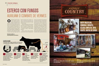 Gr Controle biológico                                                                                                                                                                                                                                      Nome da seção Gr
                    veterinÁrio JayMe De toleDo piza                                                                                                                                                                                                        nonononono nonono nononononono
                                                                                                                                                                                                                                                            nonononononono nonono nononono




                  ESTERCO COM FUNGOS
                  auxiliaM o coMbate De verMes
                  o
                             veterinário Jayme de Tole-    fungos possuem para combater ver-                       gastos com vermífugos para aplicação
                             do Piza, atento a procedi-    mes e é realizada adicionando uma                       no rebanho. Não que o medicamento


                                                                                                                                                                                                                                                                roupa masculina,
                             mentos promissores que        espécie de pó concentrado do fungo                      deixará de ser utilizado, mas proje-
                  auxiliem a criação e cuidados com os     à ração do gado.                                        ções apontam que ao utilizá-lo em
                  animais, fez um alerta para uma nova         Embora letais para os ovos e larvas                 combinação com o pó concentrado
                  técnica da Universidade Federal de
                  Viçosa, publicada recentemente no
                                                           dos vermes, esses fungos são inofen-
                                                           sivos aos animais e às plantas, assim
                                                                                                                   do fungo na alimentação dos animais,
                                                                                                                   futuramente sua necessidade cairá
                                                                                                                                                                                                                                                                feminina e infantil,
                  jornal Folha de São Paulo e que está
                  em estado avançado de testes, aguar-
                                                           como aos seres humanos que vierem
                                                           a consumir a carne e o leite desses
                                                                                                                   significativamente. Já que as fezes
                                                                                                                   possuirão esse antídoto natural, e em                                                                                                        selaria completa, Bota,
                                                                                                                                                                                                                                                                chapéu, roupas de couro
                  dando apenas registro no Ministério da   rebanhos.                                               contato com o ambiente este se espa-
                  Agricultura. Esta consiste em utilizar       Com o avanço dessa inovação,                        lhará, exterminando ovos e larvas e di-
                  o poder natural que alguns tipos de      possivelmente haverá diminuição de                      minuindo, assim, possíveis infestações.

                  Entenda melhor o
                  funcionamento da técnica:




                                                                                                                                                                                                Loja 1:                                               Loja 2:




                                                                                                                                                                                                                                                                                                        Giro rural
                                                                                                                                                                                                Rua João da C. Vieira, 729 - Galeria MPI - Loja 13    Rua Comte. João Ribeiro de Barros, km 480
                                                                                 http://www1.folha.uol.com.br/ciencia/922274-tecnica-de-esterco-com-fungos-combate-parasitas-em-animais.shtml
                                                                                                                                                                                                (14) 3452-2634                                        (14) 3452-3622
32   Giro Rural                                                                                                                                                                                                                            Pompéia - SP                                  abril · 2011   16
 