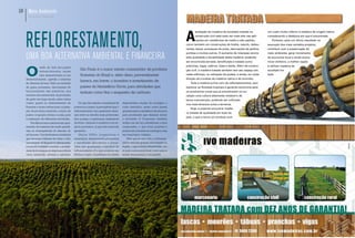 Gr Meio Ambiente
                                                uM neGÓcio proMissor




                                              REFLORESTAMENTO,                                                                                                                  A
                                                                                                                                                                                       aceitação de madeira de eucalipto tratada na           um custo muito inferior à madeira de origem nativa
                                                                                                                                                                                       construção civil está cada vez mais alta nas apli-     considerando a distância em que é encontrada.
                                                                                                                                                                                       cações em residências de médio e alto padrão,             Portanto, para um ótimo resultado na
                                                                                                                                                                                como também em construções de hotéis, resorts, restau-        execução dos mais variados projetos,
                                                                                                                                                                                rantes, bares, quiosques de praia, decorações de jardins,     contribuir com a preservação do


                                              uMa boa alternativa aMbiental e financeira                                                                                        portões e muitos outros. O aumento do interesse ocorre
                                                                                                                                                                                pela qualidade e durabilidade desta madeira, podendo
                                                                                                                                                                                ser encontrada serrada, beneﬁciada e tratada como
                                                                                                                                                                                                                                              meio ambiente, gerar incremento
                                                                                                                                                                                                                                              da economia local e ainda econo-
                                                                                                                                                                                                                                              mizar dinheiro, a melhor opção



                                              o
                                                                                                                                                                                pranchas, vigas, caibros, ripas e decks. Além da constru-     é ultilizar madeira de
                                                           estilo de vida dos países
                                                           industrializados, sejam
                                                                                               São Paulo é o maior estado consumidor de produtos                                ção civil, a madeira tratada também tem seu espaço em         eucalipto tra-
                                                           eles desenvolvidos ou em            florestais do Brasil e, além disso, provavelmente                                redes elétricas, na utilização de postes, e ainda, em subs-   tada.
                                              desenvolvimento, agrediu a natureza                                                                                               tituição de cruzetas de madeira nativa e de concreto.
                                                                                               haverá, em breve, o incentivo e investimento de
                                              de diversas formas. Tanto na emissão                                                                                                 Toda a matéria-prima vem de reﬂorestamentos, sem
                                              de gases poluentes, decorrentes do               países do Hemisfério Norte, para atividades que                                  explorar as ﬂorestas tropicais e gerando economia para
                                              funcionamento das indústrias, dos                                                                                                 os produtores rurais que já encontraram no eu-
                                                                                               tenham como fins o sequestro de carbono.
                                              motores dos automóveis, da produção                                                                                               calipto uma cultura altamente rentável e de
                                              de gado em larga escala, entre outras                                                                                             baixa manutenção, podendo ser cultivado
                                              coisas, quanto no desmatamento de               No que diz respeito a mudanças de      disponibiliza mudas de eucalipto a
                                                                                                                                                                                nos mais diversos solos e terrenos.
                                              florestas e áreas nativas para a planta-    postura no campo, é perceptível que o      custo simbólico, assim como presta
                                                                                                                                                                                   Hoje, é possível encontrar madei-
                                              ção de produtos rentáveis, criação de       reflorestamento vem ganhando desta-        gratuitamente a assistência de técnicos
                                                                                                                                                                                ra tratada de qualidade em todo do
                                              pastos, ocupação urbana, ou seja, para      que entre as atitudes mais praticadas.     para produtores que desejam iniciar
                                                                                                                                                                                país, o que a torna um produto com
                                              a realização de diferentes atividades.      Isso porque a exploração sustentável       a atividade. A Coopemar também
                                                  Nos últimos anos a natureza tem apre-   de lenha, celulose e madeira é um ne-      realiza um serviço semelhante a seus
                                              sentado, de maneiras não muito agradá-      gócio promissor, já que tem mercado        cooperados, o que torna possível a
                                              veis, as consequências do descaso do        garantido.                                 prática não somente no município, mas
                                              ser humano. Com fenômenos ambientais            Muitas ONGs, cooperativas e            em municípios vizinhos.
                                              que devastam milhares de vidas, e vêm       municípios desenvolvem programas               Pelo que se tem visto, o refloresta-
                                              aumentando de frequencia ultimamente,       e beneficiam agricultores e pecua-         mento está em grande crescimento na
                                              tornou-se consenso mundial a necessi-       ristas que apresentam a iniciativa do      região, o que é muito interessante, não
                                              dade de mudanças em algumas práticas        reflorestamento. É o que acontece em       só para a economia local, como para a
                                              como, industriais, urbanas e agrícolas.     Marília e região. A prefeitura da cidade   saúde das pessoas e do planeta.
J ul h o/a g o s t o · 2 0 1 1




34                               Giro Rural
 