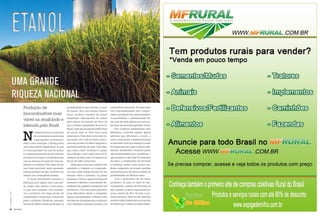 Etanol
                                     Gr xxxxxxxxxx                                                                                                                                      Nome da seção Gr
                                                xxxxxxxxxxxxxxx                                                                                                                 nonononono nonono nononononono
                                                                                                                                                                                nonononononono nonono nononono




                            UMA GRANDE
                            RIQUEZA NACIONAL
                                              Produção de                                 produtividade é, sem dúvida, a maior       combustível renovável. Só resta fazer
                                                                                          do mundo. Pois, nos Estados Unidos,        com responsabilidade, sem compro-
                                              biocombustível mais                         maior produtor mundial de etanol           meter a produção de outros alimentos
                                                                                          atualmente, cada hectare da cultura        ou promovendo o desmatamento ile-
                                              viável na atualidade é                      gera menos da metade de litros do          gal, pois de nada adianta procurar so-
                                              liderada pelo Brasil                        que a mesma quantidade de terra no         lucionar um problema gerando novos.
                                                                                          Brasil, onde são produzidos 6800 litros        Para continuar apresentando essa



                                              N
                                                          a intensa busca por soluções    de álcool, ante os 3200 litros norte       relevância, é preciso superar alguns
                                                          de combustíveis renováveis      americanos. Esse fator pode estar re-      entraves que dificultam, e muito, o
                                                          e que agridam o menos pos-      lacionado com o fato do etanol ameri-      maior crescimento e desenvolvimento
                                              sível o meio ambiente, o Brasil possui      cano ser produto do milho, enquanto o      no mercado,como por exemplo o meio
                                              uma importância significativa, já que       nacional é extraído da cana. Outro fator   de transporte pelo qual o etanol é dis-
                                              é o maior produtor da cana de açúcar        que conta a favor do Brasil é o preço      tribuído, atualmente é realizado quase
                                              e, consequentemente um dos maiores          da produção, o litro custa cerca de 20     que exclusivamente por caminhões, o
                                              produtores do etanol, combustível que       centavos de dólar, ante 47 centavos do     que encarece o valor final. A construção
                                              mais se destaca do ponto de vista am-       álcool de milho americano.                 de dutos, o investimento em ferrovias
                                              biental e econômico. Pois além de ser           Numa época em que o mundo vem          e hidrovias, assim como portos me-
                                              uma fonte renovável, ainda apresenta        assistindo e sofrendo as consequên-        lhores equipados, se tornam medidas
                                              baixas emissões de gás carbônico em         cias das ações irresponsáveis do ser       necessárias para não frear ou limitar as
                                              relação aos combustíveis fósseis.           humano sobre a natureza, os países         possibilidades do Brasil no setor.
                                                  O Brasil dificilmente perderá a         passaram a buscar algumas formas de            Com a expectativa de um futuro
                                              liderança para algum outro país nes-        amenizar e diminuir o crescimento de-      promissor do país no ramo do bio-
                                              se campo, pelo menos a curto prazo.         senfreado de agentes causadores dos        combustível, o estado de São Paulo só
                                              O país tem realizado com excelên-           problemas. Com isso quem apresenta         tem a ganhar, já que é responsável por
J ul h o/a g o s t o · 2 0 1 1




                                              cia a produção em larga escala de           boas alternativas tende a conquistar       pouco menos de 60% de toda a pro-
                                              combustíveis renováveis, favorecido         espaço mundialmente. O Brasil é sem        dução nacional. Mais um dos diversos




                                                                                                                                                                                                                            Giro rural
                                              pelas condições climáticas, extensão        dúvidas um dos países que continuará       produtos importantes para a economia
                                              territorial, relevo e reservas de água. A   a ter destaque enquanto produtor de        do Brasil que o estado paulista lidera.

36                               Giro Rural                                                                                                                                                                  abril · 2011   16
 
