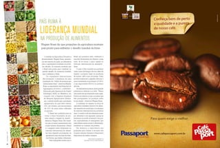Gr



                                      paÍs ruMa à
                                      LIDERANçA MUNDIAL
                                      na proDução De aliMentos
                                      Wagner Rossi diz que projeções da agricultura mostram
                                      país pronto para enfrentar o desafio mundial da fome


                                           O ministro da Agricultura, Pecuária e    Brasil, nos próximos anos, continuará a
                                       Abastecimento, Wagner Rossi, apresen-        marchar firmemente em direção a essa
                                       tou em meados de junho, as estimativas       meta, de se tornar o maior agente no
                                       para o agronegócio brasileiro na próxi-      mercado internacional de alimentos”,
                                       ma década. Os números mostram que            disse.
                                        o Brasil está pronto para contribuir no         O país é líder mundial em produtos
                                        grande desafio da economia mundial,         como carne de frango e de boi, além de
                                        que é enfrentar a fome.                     manter o primeiro lugar na produção
                                              “Os organismos internacionais         de açúcar, café e suco de laranja. Outro
                                        têm levantado a existência de uma           produto tradicional, o algodão, deve ter o
                                         população de 1 bilhão de pessoas que       maior incremento na produção (47,84%)
                                         ainda passam fome”, observou Wagner        e nas exportações (68,4%) na próxima
                                         Rossi, no lançamento das Projeções do      década.
                                         Agronegócio 2010/2011 a 2020/2021.             As estimativas mostram ainda grande
                                          Elaborado pela Assessoria de Gestão       potencial na celulose e no leite. “Temos
                                          Estratégica (AGE) do Ministério, em       uma janela de oportunidade muito signi-
                                          conjunto com a Empresa Brasileira         ficativa nos lácteos, já que os países que
                                          de Pesquisa Agropecuária (Embra-          têm protagonismo na produção estão
                                           pa), o estudo mostra que a produção      no seu limite”, observou Wagner Rossi.
                                           agropecuária do país deve crescer            A confiança do ministro na força da
                                           23%, em volume, com incorporação         agricultura brasileira decorre da utiliza-
                                           de 9,5% de novas áreas cultivadas        ção intensiva de tecnologia e da situação
                                           no período.                              do mercado internacional nos próximos
                                                “O Brasil tem potencial para se     anos. O cenário é de uma demanda maior
                                            tornar o maior fornecedor de pro-       por alimentos e em expansão, graças às
                                            teína animal e vegetal do mundo”,       mudanças no perfil econômico dos paí-
                                            destacou Wagner Rossi. Ele ressal-      ses, especialmente os emergentes, que
                                             tou que os dados apresentados são      antes tinham menos acesso à alimentação,
                                             conservadores. Atualmente, o Brasil    sobretudo ao consumo de proteína.
                                             é o segundo maior fornecedor no            Ele destacou a importância das
                                              mercado internacional de alimen-      projeções para orientar a alocação dos
J ul h o/a g o s t o · 2 0 1 1




                                              tos, mas, segundo as projeções, se    recursos naturais, humanos e financeiros
                                              aproximará cada vez mais dos Esta-    disponíveis da melhor maneira.
                                               dos Unidos, que detém a liderança.                          Texto cedido por Ministério da
                                                   “Esta radiografia mostra que o                  Agricultura, Pecuária e Abastecimento.
                                       Shutte rstock /c.




 10
 