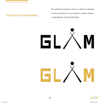 Manual de identidad Corporativa
11
De acuerdo al manual la marca no debe ser alterada
a menos que haya con su respectivo slogan, banner,
o dependiendo el área multimedia
Variaciones Autorizadas
lG
lG
revista.indd 11 17/12/2019 19:02:15
 