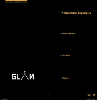 Manual de identidad Corporativa
20
	 - Escala de Grises
- Una Tinta
- Negativo
Aplicaciones Especiales
revista.indd 20 17/12/2019 19:02:15
 