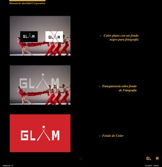 Manual de identidad Corporativa
21
- Color plano con un fondo
negro para fotografia
- Transparencia sobre fondo
de Fotografía
- Fondo de Color
revista.indd 21 17/12/2019 19:02:16
 