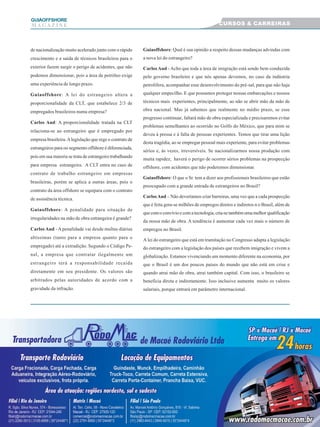 2525252525
GUIAAAAAOFFSHORE
M A G A Z I N E CURSOS & CARREIRAS
de nacionalização muito acelerado junto com o rápido
crescimento e a saída de técnicos brasileiros para o
exterior fazem surgir o perigo de acidentes, que não
podemos dimensionar, pois a área de petróleo exige
uma experiência de longo prazo.
Guiaoffshore: A lei do estrangeiro altera a
proporcionalidade da CLT, que estabelece 2/3 de
empregados brasileiros numa empresa?
Carlos Aud: A proporcionalidade tratada na CLT
relaciona-se ao estrangeiro que é empregado por
empresa brasileira.Alegislação que rege o contrato de
estrangeiros para oo segmento offshore é diferenciada,
pois em sua maioria se trata de estrangeiro trabalhando
para empresa estrangeira. A CLT entra no caso de
contrato de trabalho estrangeiro em empresas
brasileiras, porém se aplica a outras áreas, pois o
contrato da área offshore se equipara com o contrato
de assistência técnica.
Guiaoffshore: A penalidade para situação de
irregularidades na mão de obra estrangeira é grande?
Carlos Aud - A penalidade vai desde multas diárias
altíssimas (tanto para a empresa quanto para o
empregado) até a extradição. Segundo o Código Pe-
nal, a empresa que contratar ilegalmente um
estrangeiro terá a responsabilidade recaída
diretamente em seu presidente. Os valores são
arbitrados pelas autoridades de acordo com a
gravidade da infração.
Guiaoffshore: Qual é sua opinião a respeito dessas mudanças advindas com
a nova lei do estrangeiro?
Carlos Aud - Acho que toda a área de imigração está sendo bem conduzida
pelo governo brasileiro e que nós apenas devemos, no caso da indústria
petrolífera, acompanhar esse desenvolvimento do pré-sal, para que não haja
qualquer empecilho. E que possamos proteger nossas embarcações e nossos
técnicos mais experientes, principalmente, ao não se abrir mão da mão de
obra nacional. Mas já sabemos que realmente no médio prazo, se esse
progresso continuar, faltará mão de obra especializada e precisaremos evitar
problemas semelhantes ao ocorrido no Golfo do México, que para mim se
deveu à pressa e à falta de pessoas experientes. Temos que tirar uma lição
desta tragédia, ao se empregar pessoal mais experiente, para evitar problemas
sérios e, às vezes, irreversíveis. Se nacionalizarmos nossa produção com
muita rapidez, haverá o perigo de ocorrer sérios problemas na prospecção
offshore, com acidentes que não poderemos dimensionar.
Guiaoffshore: O que o Sr. tem a dizer aos profissionais brasileiros que estão
preocupado com a grande entrada de estrangeiros no Brasil?
CarlosAud – Não deveríamos criar barreiras, uma vez que a cada prospecção
que é feita gera-se milhões de empregos diretos e indiretos n o Brasil, além de
quecomoconvívioecomatecnologia,cria-setambémumamelhorqualificação
da nossa mão de obra. A tendência é aumentar cada vez mais o número de
empregos no Brasil.
A lei do estrangeiro que está em tramitação no Congresso adapta a legislação
do estrangeiro com a legislação dos países que recebem imigração e vivem a
globalização. Estamos vivenciando um momento diferente na economia, por
que o Brasil é um dos poucos paises do mundo que não está em crise e
quando atrai mão de obra, atrai também capital. Com isso, o brasileiro se
beneficia direta e indiretamente. Isso inclusive aumenta muito os valores
salariais, porque entrará em parâmetro internacional.
 