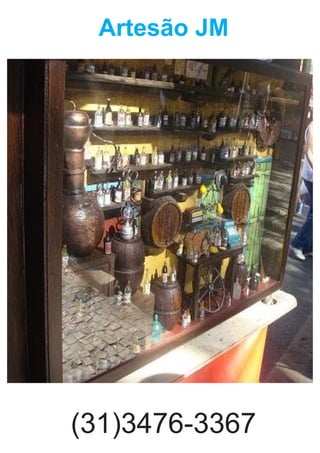 Artesão JM
(31)3476-3367
 