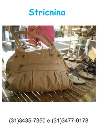 Stricnina
(31)3435-7350 e (31)3477-0178
 
