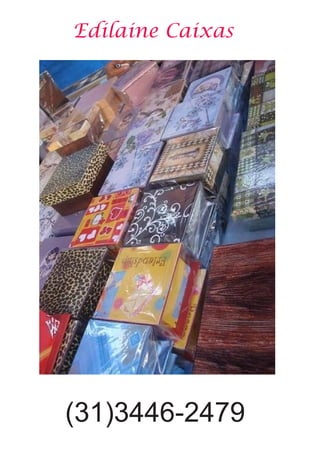 Edilaine Caixas
(31)3446-2479
 