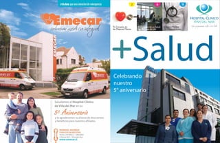 2                     6                          18



                                                                          HOSPITAL CLINICO
                                                                            VIÑA DEL MAR
Tu Corazón en           El Cuidado de su Salud   Centro Médico
las Mejores Manos       las 24 foras del día     de Especialidades




Celebrando
                    Salud
nuestro
5° aniversario
 