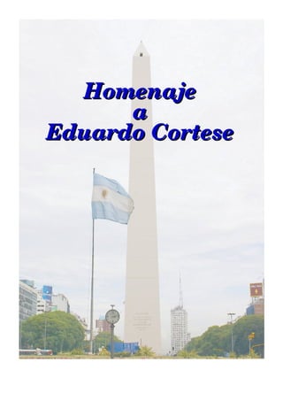 Homenaje
      a
Eduardo Cortese
 