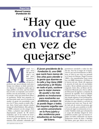 Reportaje 
Manuel Lozano 
(Fundación Sí) 
“Hay que 
involucrarse 
en vez de 
quejarse” 
28 l septiembre-octubre de 2014 
E...