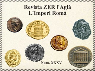 Revista ZER l'Aglà L'Imperi Romà Num. XXXV 