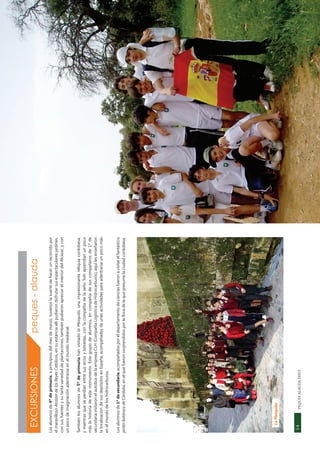 EXCURSIONES                                            peques - alauda
Los alumnos de 4º de primaria, a principios del mes de marzo, tuvieron la suerte de hacer un recorrido por
el maravilloso Alcázar de los Reyes Católicos, en su estancia allí pudieron disfrutar sus espectaculares jardines,
                              Cultura
con sus fuentes y su tanta variedad de plantaciones, también pudieron apreciar el interior del Alcázar, y con
un poco de imaginación adentrarse en el mundo medieval.

También los alumnos de 5º de primaria han visitado la Mezquita, una impresionante reliquia cordobesa,
y mientras que se perdían entre sus arcos y bóvedas, con la compañía de la seño Toñi aprendían un poco
más la historia de este monumento. Este grupo de alumnos, en compañía de sus compañeros de 1º de
secundaria visitaron el autobús de la empresa CLH (Compañía Logística de Hidrocarburos), aquí les enseñaron
la localización de sus depósitos en España, acompañados de unas actividades para adentrarse un poco más
en el mundo de los hidrocarburos.

Los alumnos de 1º de secundaria, acompañados por el departamento de ciencias fueron a visitar el fantástico
jardín botánico de Córdoba, en el que fueron sorprendidos por la ﬂora de la que presume la ciudad cordobesa.




    La Mezquita




 14          PEQUES ALAUDA DIXIT                                                                                     PEQUES ALAUDA DIXIT   55
 