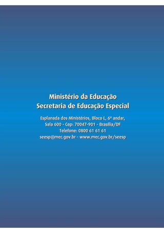 60   INCLUSÃO - Revista da Educação Especial - Jul/2006
 