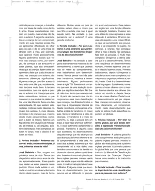 Inclusão: R. Educ. esp., Brasília, v.5, n.1, p. 4-11, jan/jul. 2010 5
definida para as crianças, e trabalha-
mos por faixas de idade como de 0 a
6 anos. Essas características mar-
cam um quadro, mas só elas não fa-
zem o autismo. A segunda caracterís-
tica é a criança ter um comprometi-
mento em suas relações sociais. Ela
vai apresentar dificuldade de olhar
para os pais e de ter uma troca de
olhares com a mãe, por exemplo,
que aparece muito precocemente.
Alguns parâmetros sociais que ve-
mos nas crianças como, por exem-
plo, de começar a dar tchauzinho e
bater palmas, que são brincadeiri-
nhas que as crianças fazem antes de
aprender a falar que já são trocas so-
ciais, nas crianças com autismo, ob-
servamos diferenças significativas.
Algumas crianças que têm acesso à
fala, terão uma fala que, socialmente,
não funciona muito bem. A terceira
característica, que nos ajuda a pen-
sar no autismo, é a criança que apre-
senta estereotipias motoras, o que
casa com o que acabei de relatar so-
bre uma fala diferente. Seria uma fala
estereotipada. Só que existem este-
reotipias motoras muito clássicas no
grupo dos autistas. A mais clássica
de todas é de crianças que, mesmo
desde muito pequenininhas, come-
çam a bater os braços, fazendo um
flap de mão em situações de felicida-
de, de tristeza ou de angústia. Exis-
tem estereotipias mais complexas de
bater no corpo, mas o clássico é de
bater as mãos.
2. Revista Inclusão - Podemos ob-
servar, então, estas estereotipias já
nos primeiros anos de vida?
José Belisário - Sim, surgem nos
primeiros anos de vida. Temos um
diagnóstico até os cinco anos de ida-
de, aproximadamente. Esse quadro
que relatei vai estar presente neste
período. Como cada autista é um,
cada um vai ter um desenvolvimento
dentro deste quadro, mas de forma
diferente. Muitas vezes os pais de
autistas sabem disso e dizem que
seu filho é autista, mas não é igual
aquele outro. Na verdade, o que
pensamos ser o autismo? É uma
grande síndrome.
3. Revista Inclusão - Por que o au-
tismo é uma síndrome que perten-
ce ao grupo dos transtornos invasi-
vos do desenvolvimento?
José Belisário - Na verdade, a cate-
goria dos transtornos invasivos do de-
senvolvimento, o nome que usamos
não se refere ao comportamento,
mas trabalhamos com desenvolvi-
mento. Vamos pensar nas três pala-
vras: transtornos, invasivos e desen-
volvimento. Alguns profissionais
usam a sigla TID. Transtorno é um ter-
mo que vem de uma tradução do in-
glês que significa desordem. No Bra-
sil, não é um termo que usamos mui-
to. A partir do momento que nós in-
corporamos essa nova classificação
que começou nos Estados Unidos, e
que hoje a Organização Mundial da
Saúde reconhece, começamos a tra-
balhar a idéia de transtorno no nosso
país. Sempre trabalhamos a idéia de
doenças. O transtorno é o meio do
caminho, ou seja, a pessoa tem um
traço, e esse traço promove sofrimen-
to, e esse sofrimento compromete a
pessoa. Transtorno é alguma coisa
que aconteceu no desenvolvimento
daquela criança que não alcançou ou
que alcançou de forma diferente e es-
tá comprometendo a vida dela. No
caso dos autistas, sabemos que não
compromete só a vida deles, mas
também compromete a da família e a
da escola. A outra palavra que é inva-
sivo. Invasivo é uma tradução da pa-
lavra inglesa pervase, menos usada
por nós ainda e que nos dá a idéia de
vazio. A melhor tradução talvez fosse
infiltrativo. É alguma coisa que acon-
tece no desenvolvimento que aos
poucos vai se infiltrando no psiquis-
mo e no funcionamento. Essa palavra
em inglês tem uma função diferente
da tradução brasileira. Invasivo tem
uma idéia de coisa agressiva e essa
idéia não é verdadeira. O termo per-
vase diz respeito a uma coisa infiltrati-
va que vai aumentando aos pouqui-
nhos e vai crescendo no sujeito. No
começo, a criança não consegue
olhar a mãe e depois não consegue
falar com as pessoas. É muito mais
complexo. Chegamos a última pala-
vra que é o desenvolvimento. Temos
uma seqüência de desenvolvimento
humano. Primeiro fazemos uma coi-
sa e depois fazemos outra. Primeiro
balbuciamos, depois começamos a
articular os sons mais complexos, co-
meçamos a organizar palavras e, en-
tão, frases. Esse é o desenvolvimen-
to da linguagem. Socialmente, come-
çamos a trocar olhares com o mun-
do, ficamos atentos aos olhares dos
outros no mundo e, depois, lança-
mos as nossas olhadas. Desta forma,
o desenvolvimento vai por etapas.
Nas crianças com autismo, observa-
mos, claramente, um comprometi-
mento neste desenvolvimento que
pode ter esferas muito específicas ou
podem ser globais.
4. Revista Inclusão - Por falar no
termo global, por que existe, tam-
bém, a expressão Transtornos Glo-
bais do Desenvolvimento?
José Belisário - A palavra global foi
uma das primeiras traduções para a
palavra inglesa pervase. Invasivo e
global são traduções para a palavra
inglesa pervase. A primeira palavra
foi global feita por uma pessoa que
traduziu do Manual de Classificação
Americana de Doenças. Depois
houve uma revisão e foi traduzido
para invasivo.
5. Revista Inclusão - Você conside-
ra importante ter uma classificação
para as pessoas com autismo?
Inclusao 7 - FNDE - Final.qxd 13/11/2010 10:47 Page 5
 