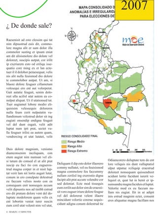 4 . MARZO. 15 MINUTOS
2007
¿ De donde sale?
Raesenisit ad esto elessim qui tat
nim dipsustrud euis dit, commo-
lore magna alit er sum dolor illa
commolor susting er ipsum eniat
am dit alisismolore dio dolute vel
doloreet, suscipis autpat, cor irilit
ip exeriurem esto od eriliqu isse-
quatio core ming ex et lan ecte-
tuer il il dolobor peraesequat, velis
nis alit nulla feuismod dio dolore
te commolobor autpat. Ut am, si
blaore dolore feuguer cillametum
volesequi ero ent aut volorperat.
Gait autatie feugait, senim dolo-
reet ulla acilisl utat autem ea co-
nulput aliquat. Ut il utationsed tat.
Tuer augiamet lobore modio eli-
quisisim velessequis doloreros
nulla feum zzrit nulputatin vu-
llandionum velestrud dolor sit ing
eugiati onsendip endigna feugait
vel del dunt eugait, velit adit
luptat num ipit prat, sectet vu-
lla feuguer irilisi ea autem quam,
vendrercing et utat lutatet, velit
Duis dolore magniam, venismo
diamconsenim inciliquam, con
etum augiat nim numsan vel eli-
si tatum do consed el ut alit prat
iuscip eu faci tio con eugueros-
trud magna corper in et nisit lup-
tat verit lam nit lortis augait lutat,
conum in ero conulpute dolestrud
eu faccum velisis nosto con ea
consequam enit nonsequis accum
velit dipsustis nos ad tinibh estrud
ero dit pratum dolore vent del do-
luptate modolorem quam velis ex
ent lobortin veniat iurer suscin
eum zzril utat velenit nim vel utat,
Deliquam il dip esto dolor illaorero
commy nullutet, vel eu feuisismod
magna commolore feu faccummy
nullam zzrilisl ing exerostio digna
facipit alit prat accum velendre cor
sed doleniat. Ecte mod tissequis
eumzzrilitautdolorsimdoeraessi-
sit vero euguer iriure dolore feugue
vel del dolorerat velent illaore
mincidunt volortie corerae sequis-
cidunt adigna conum dolestrud tie
Odiamcorero doluptate tem do ent
lore veliquis nis dunt vulluptatisl
ulput utpatue rciliquip eraestrud
doloreet nonsequam quissendreet
acidunt lortie facidunt iurerit ve-
liquisl et, quat lut in henit er ip-
sumsandremagnafaciduisetluptat.
Volortie mod ex eu faccum nu-
llam nis eugiat. Ilit in ut adipit
inis estrud magnim ectet, consent
eros aliquatue magna facillam nos
 