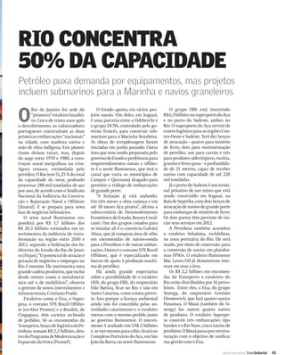RIO CONCENTRA
50% DA CAPACIDADE
Petróleo puxa demanda por equipamentos, mas projetos
incluem submarinos para a Marinha e navios graneleiros

O
        Rio de Janeiro foi sede do           O Estado aposta em vários pro-          O grupo EBX está investindo
        “primeiro” estaleiro brasilei-   jetos navais. Um deles, em Itaguaí,     R$ 6,3 bilhões no superporto do Açu
        ro. Cerca de trinta anos após    é uma parceria entre a Odebrecht e      e no porto do Sudeste, ambos no
o descobrimento, os colonizadores        o grupo DCNS, controlado pelo go-       Rio. O superporto do Açu servirá de
portugueses construíram as duas          verno francês, para construir sub-      centro logístico para as regiões Cen-
primeiras embarcações “nacionais”        marinos para a Marinha brasileira.      tro-Oeste e Sudeste. Terá dez berços
na cidade, com madeira nativa e          As obras de terraplenagem foram         de atracação – quatro para minério
mão de obra indígena. Este pionei-       iniciadas em junho passado. Outra       de ferro, dois para movimentação
rismo deixou raízes, mas, depois         área que vem sendo preparada pelo       de petróleo, um para carvão e três
do auge entre 1970 e 1980, a cons-       governo do Estado e prefeituras para    para produtos siderúrgicos, escória,
trução naval mergulhou na crise.         empreendimentos navais e offsho-        granito e ferro-gusa – e profundida-
Agora renasce, estimulada pelo           re é o norte ﬂuminense, que terá o      de de 21 metros, capaz de receber
petróleo. O Rio tem 51,25 % do total     canal que corta os municípios de        navios com capacidade de até 220
da capacidade do setor, podendo          Campos e Quissamã dragado para          mil toneladas.
processar 288 mil toneladas de aço       permitir o tráfego de embarcações           Já o porto do Sudeste é um termi-
por ano, de acordo com o Sindicato       de grande porte.                        nal privativo de uso misto que está
Nacional da Indústria da Constru-            “A licitação já está andando.       sendo construído em Itaguaí, na
ção e Reparação Naval e Offshore         Em três meses a obra começa e em        Baía de Sepetiba, com dois berços de
(Sinaval). E se prepara para nova        até 18 meses ﬁca pronta”, aﬁrma a       atracação de navios de grande porte
fase de negócios bilionários.            subsecretária de Desenvolvimento        para embarque de minério de ferro.
   O setor naval ﬂuminense res-          Econômico do Estado, Renata Caval-      Os dois portos têm previsão de ini-
ponderá por R$ 3,7 bilhões dos           canti. Um dos grupos cotados para       ciar seus serviços em 2012.
R$ 20,3 bilhões estimados em in-         se instalar ali é o consórcio Galvão/       A Petrobras também arrendou
vestimentos da indústria de trans-       Alusa, que já comprou área de olho      o estaleiro Inhaúma, ex-Ishibras,
formação na região entre 2010 e          em encomendas de navios-sonda           na zona portuária do Rio. Ele será
2012, segundo a Federação das In-        para a Petrobras e de outras embar-     usado, por meio de concessão, para
dústrias do Estado do Rio de Janei-      cações. Outro é o coreano STX Brazil    a conversão de navios em platafor-
ro (Firjan). “O potencial de atração e   Offshore, que é especializado em        mas FPSOs. O estaleiro ﬂuminense
geração de negócios e empregos no        barcos de apoio à produção maríti-      Mac Laren Oil já demonstrou inte-
Rio é enorme. Ele movimenta uma          ma de petróleo.                         resse em usar a área.
grande cadeia produtiva, que inclui          Há ainda grande expectativa             Os R$ 2,2 bilhões em encomen-
desde setores como o metalmecâ-          sobre a possibilidade de o estaleiro    das da Transpetro a estaleiros do
nico até o de mobiliário”, observa       OSX, do grupo EBX, do empresário        Rio estão distribuídos por 16 petro-
o gerente de novos investimentos e       Eike Batista, ﬁcar no Rio e não em      leiros. Entre eles, o Eisa, do grupo
infraestrutura, Cristiano Prado.         Santa Catarina, como estava previs-     Sinergy, do empresário Germán
   Estaleiros como o Eisa, o Super-      to. Isso porque a licença ambiental     Efromovich, que fará quatro navios
pesa, o coreano STX Brazil Offsho-       ainda não foi concedida pelas au-       Panamax. O Mauá (também do Si-
re (ex-Aker Promar) e o Brasfels, de     toridades catarinenses e o estaleiro    nergy) faz outros quatro navios
Cingapura, têm carteira recheada         entrou com o mesmo pedido junto         de produtos. O estaleiro Superpe-
de pedidos. Só as encomendas da          ao governo ﬂuminense. O investi-        sa constrói três embarcações tipo
Transpetro, braço de logística da Pe-    mento é avaliado em US$ 2 bilhões       bunker e o Rio Nave, cinco navios de
trobras somam R$ 2,2 bilhões, den-       e, se vier mesmo para o Rio, ﬁcará no   produtos. O Mauá passa por reestru-
tro do Programa de Modernização e        Complexo Portuário do Açu, em São       turação com o objetivo de uniﬁcar
Expansão da Frota (Promef).              João da Barra, no norte ﬂuminense.      sua gestão com o Eisa.

                                                                                                                 INDÚSTRIA NAVAL ValorSetorial   41
 