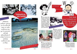 ¿Cómo
                                                                                           ¿Cómo
                                                                                                              Educar?

                                 Construyendo una
                                  mejor comunidad
                                                                     En los primeros años                                                 “Quien decide
                 A
      O   DE VID                                                     de vida , es decir en la
EJEMPL                                                               la época de la infancia
                                                                     la educación brinda-
                                                                                                                             escoger la educación como
     Habitantes
                                                                     da a cada persona es
                                                                     fundamental , debido
                                                                                                                              el camino para enriquecer
prefieren continuar
                                                                     que es en esa prime-
                                                                     ra etapa se trabajan al
                                                                                                                               su saber , decide que el
 con las calles del
                                                                     maximo todas las habi-
                                                                     lidades y destrezas ne-
                                                                                                                       L USIÓN
                                                                                                                                    saber es su camino“
                                                                                                                     C
                                                                     cesarias y suficientes
                                                                                                    CIÓN   SIN EX
  sector en malas                                                    para el aprendizaje.
                                                                      .
                                                                                              EDUCA
 condiciones pero                                                                                     Entonces , es necesa-
                                                                                                      rio tanto la educación en
que la contrucción                                                                                    el hogar por parte del
                                                                                                      nucleo familiar de cada
      realizada                                                                                       niño , como la formación
                                                                                                      que ofrece la academia
 adicionalmente al                                                                                    para lograr el desarrollo
                                                                                                      óptimo de cada infante,
colegio funcione en                                                                                   con el fin de desarrollar
                                                                                                      al maximo todas sus po-
     perfectas                                                                                              tencialidades.


  condiciones para
     sus hijos.                                                      Por eso , en la edad de los                                  Estimular las habilidades
                                                                     0 a 6 años cada infante esta                                 de los niños con dinamicas
                                                                S?
                                                           HUEVO ?
                                                                     dispuesto a la exploración del                                artisticas y dinámicas son
                                                        DE           mundo que lo espera , y las
                                                 Á LLENA LA CULPA                                                                 excelentes para desarrollar
                                         BOGOT S TIENEN
                                                                     enseñanzas de sus padres                                        su agilidad y creatividad
                                                                     son las mas importantes.
                                                E
          GRANADA / MARZO 2012
                                         QUIIÉN               10     GRANADA / MARZO 2012                                                            11
 