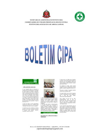 SECRETARIA DA ADMINISTRAÇÃO PENITENCIÁRIA
COORDENADORIA DE UNIDADES PRISIONAIS DA REGIÃO CENTRAL
PENITENCIÁRIA JOÃO BATISTA DE ARRUDA SAMPAIO
RUA 2, 623 DISTRITO INDUSTRIAL – ITIRAPINA – SP CEP 13530-000
cipeirosdeitirapinap2@gmail.com
 