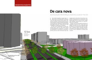 DESENVOLVIMENTO



                                                                            De cara nova
                                                                            revitalização prevê parque linear no lugar de trilhos


                                                                            U
                                                                                    ma avenida margeada por parque linear e ci-       rompidos pela via férrea.Eles já foram feitos consi-
                                                                                    clovia deve ser construída sobre os trilhos que   derando o rebaixamento da via, assim como a nova
                                                                                    hoje isolam boa parte da Barra Funda e limi-      Estação Água Branca de trens da CPTM”, explica
                                                                            tam seu crescimento. O projeto faz parte de um con-       Valdir Bartalini, superintendente de desenvolvi-
                                                                            junto de operações urbanas, projetadas pela prefeitu-     mento da SP Urbanismo.
                                                                            ra de São Paulo, para impulsionar o desenvolvimento         O projeto está em fase de estudos, que devem ser
                                                                            dessa região da zona oeste, criando mais áreas verdes     concluídos em janeiro de 2013. A partir disso, será
                                                                            e facilidade de circulação para os moradores.             redigido um projeto de lei para implantação legal
                                                                               Os trilhos serão transformados em sistema sub-         da operação a ser avaliado pela Câmara de Verea-
                                                                            terrâneo desde a Lapa até o Brás, numa extensão           dores. A mudança integra a Operação Lapa-Brás,
                                                                            de aproximadamente 12 quilômetros. “Os projetos           que também criará condições para demolir o Eleva-
                                                                            que redesenham as ruas reduzem os quarteirões e           do Costa e Silva (o “Minhocão”) e revitalizar todo
                                                                            preveem acesso aos eixos transversais, hoje inter-        o entorno.

                                                        12 km
                                                        de trilhos de
                                                        trens deverão ser
                                                        subterrâneos




               Ilustração indica como ficará a região
               com o parque linear
                                                                                                                                                                          VIVER SÃO PAULO    21
20    VIVER SÃO PAULO                                                                                                                                                     VIVER SÃO PAULO    21
 