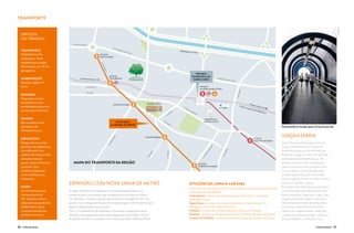 Ponte da
                                                                                                      Freguesia do Ó




        TRANSPORTE GINAL TIETÊ
                 MAR




                                                                                                                                                                                                                                                                                                                                                                                                        Gal Oppido
              Serviços
              no Terminal
                                              Av. Ermano Marchetti

                                                                                                                Av. M
                                                                                                                      arq
              Transporte                                                                                                 uês d
                                                                                                                              e São
                                                                                                                                      Vicen
                                                                                                                                                                                                      M ARGINAL
                                                                                                                                                                                                                   DO TIETÊ
                                                                                                                                           te
              28 plataformas de                                                        ESTAÇÃO
                                                                                       SANTA MARINA
              embarque e 18 de
              desembarque usadas,




                                                                                        Av.
                                                                                            San
              diariamente, por 25 mil




                                                                                               ta M
                                                                                                                                                                                                                                                                                                                                                                M ARGIN
                                                                                                                                                                                                                                                                                                                                                                          AL TIET
              passageiros.                                                                                                                                                                                                                                                                                                                                                       Ê




                                                                                               arin
                                                                                                   a
                                                                                                                                                                                                                           TERMINAL
                                                                                                         ESTAÇÃO                                                                                                        INTERMODAL DA
              Alimentação                                      Próxima estação: LAPA                     ÁGUA BRANCA
                                                                                                                                                                                                                          BARRA FUNDA
                                                                                                                                                                                                                                                           Av. Marqu
                                                                                                                                                                                                                                                                    ês de São
                                                                                                                                                                                                                                                                                Vicente
              8 pontos, alguns 24                                                                                                                                                                                                                                                                                                                                                                                    Estaçã
              horas.                                                 Rua Guaicurus                                                                                                                                                      ESTAÇÃO




                                                                                                                                                                                                                                                                                                                                           Av.
                                                                                                                                                                                                                                        PALMEIRAS-BARRA FUNDA




                                                                                                                                                                                                                                                                                             embu




                                                                                                                                                                                                                                                                                                                                               Ru
                                                                                                                                                                                                                                                                                                                                              dg
                                                                     Rua Clélia




                                                                                                                                                                                                                                                                                                                                                e
              Bagagem




                                                                                                                                                                                                                                                                                                 ca
                                                                                                                                                                                                                                                                                          Vd. Pa
              Há guarda-volumes
              automáticos e com                                                                                                                  PALESTRA ITÁLIA                                                                                                                                                 Próxim
                                                                                                               ESTAÇÃO POMPEIA                                                                                                                                                                                          a   estaç
              atendimento presencial,                                                                                                                                                                    Av.
                                                                                                                                                                                                             Fra
                                                                                                                                                                                                                                                                                                  Próxim
                                                                                                                                                                                                                                                                                                         a   estaç
                                                                                                                                                                                                                                                                                                                                 ão: LU
                                                                                                                                                                                                                                                                                                                                       Z
                                                                                                                                                                                                                 nci                                                                                               ão: JÚLIO
              sendo ambos 24 horas.                                                                                                                                                        rt   ica
                                                                                                                                                                                                                    sco
                                                                                                                                                                                                                        Ma                                                                                                     PRES
                                                                                                                                                                                                                                                                                                                                   TES
                                                                                                                                                                                                                          tara
                                                                                                                                                                                       ntá                                       zzo
                                                                                                                                                                            .A
                                                                                                                                                                          Av
   XI




              Bancos
 Pio




                                                                                                                                                                                                                                             MEMORIAL DA
   a




                                                                                                                                                                   Ru
Ru




              São mantidos caixas                                                                                 NOVA LINHA                                          a   Tu                                                                AMÉRICA LATINA
                                                                                                                                                                             ria
                                                                                                              6-LARANJA DO METRÔ                                                ssu
              eletrônicos de                                                                                                                                                                                                                                                                                                               Terminal Barra Funda opera 24 horas por dia
              diferentes bancos.
                                                                                                                                                                                                                                                                                                                                           viagem diária
                                                                                                                 ia




                                                                                                                                                ESTAÇÃO PERDIZES
              Deficientes
                                                                                                               pé




                                                                                                                                                                                                                                                                                                                        ESTAÇÃO
                                                                                                             om




                                                                                                                                                                                                                                                                                                                        MARECHAL DEODORO
                                                                                                           aP




              Rampas de acesso (ao                                                                                                                                                                                                                                                                                                         Juliana Dias Gonçalves pega o trem em
                                                                                                        nid
                                                                                                          e
                                                                                                       Av




                                                                                                                                                                                                                                                                                                                                                                                        ESTAÇÃO
              terminal e às plataformas                                                                                                                                                                                                                                                                                                    Osasco (linha Diamante) e depois faz PRESTES




                                                                                                                                                                                                                                                       a
                                                                                                                                                                                                                                                    eid
                                                                                                                                                                                                                                                                                                                                                                                   JÚLIO




                                                                                                                                                                                                                                                  lm




                                                                                                                                                                                                                                                                          u
              de embarque), três                                                                                                                                                                                                                                                                                                           transferência para a linha Vermelha do




                                                                                                                                                                                                                                                   eA




                                                                                                                                                                                                                                                                      mb
                                                                                                                                                                                                                                                 od
                                                                                                                                                       ás




                                                                                                                                                                          Av. Sumaré




                                                                                                                                                                                                                                                                   cae
                                                                                                                                                    iac

              cadeiras de rodas (sendo




                                                                                                                                                                                                                                               os
                                                                                                                                                                                                                                                                                                                                           Metrô até chegar ao centro de São Paulo,




                                                                                                                                                                                                                                                                     Pa
                                                                                                                                                   Ap




                                                                                                                                                                                                                                            ard




                                                                                                                                                                                                                                                                 Av.
                                                                                                                                                    a




                                                                                                                                                                                                                                            .C
                                                                                                                                                 Ru




              uma para obesos),                                                                                                                                                                                                                                                                                                            onde trabalha na BM&FBovespa. “Há




                                                                                                                                                                                                                                          Av
              quatro caixas eletrônicos        Mapa do transporte da região                                                                                                                                                            ESTAÇÃO                                                                                             horários em que o trem está bastante
              acessíveis, dois                                                                                                                                                                                                         CARDOSO DE ALMEIDA                                                                                  cheio, mas mesmo assim compensa mais
              sanitários adaptados
                          Rua Ce
                                rro Co
                                       rá
                                                                                                                                                                                                                                                                                                                                           do que utilizar o carro. Nos dias úteis,
              e três orelhões para                                                                                                                                                                                                                                                                                                         acredito que levaria pelo menos duas
              deficientes.                                                                                                                                                                                                                                                                                                                 horas, enquanto de trem e metrô o tempo
                                            Expansão com nova linha de metrô
                                                   Av
                                                                                                                                                                                                                   estações da linha 6-laranja                                                                                             cai para 45 minutos”, calcula.
                                                                                                                                                                                                                                                                                                                                                                                  pi
                                                                                                                                                                                                                                                                                                                                                                                     ran
                                                                                                                                                                                                                                                                                                                                                                                         ga

              Saúde                                  .H                                                                                                                                                                                                                                                                                    A estudante de administração LilianI Alves
                                                                                                                                                                                                                                                                                                                                                                              Av.
                                                       eit
                                                          or                                                                                                                                                       De acordo com o projeto da Linha 6-Laranja, haverá cinco estações nos arredores
              Há uma farmácia que           A região daenBarra Funda deve ser uma das mais beneficiadas, nos
                                                         P
                                                           te                                                                                                                                                      do futuro Jardim das Perdizes:                                                                                          da Silva também passa diariamente pela
                                                             ad
                                                               o                                                                                                                                                                      ESTÁDIO
              funciona das 6h às            próximos anos, com as obras que introduzirão novas linhas do Metrô                                                                                                     Santa Marina – próxima das Avenidas Ermano Marchetti e Comendador
                                                                                                                                                                                                                                    DO PACAEMBU
                                                                                                                                                                                                                                                                                                                                           Barra Funda para chegar até a Unip. “Faço
              22h. Também estão à           em São Paulo. A Linha 6-Laranja, que deverá ser entregue em 2017, de
                                                                 ESTAÇÃO                                                                                                                                           Martinelli, na Lapa.                                                                                                    estágio na Avenida Paulista e vou com a
                                                                 VILA MADALENA
              disposição equipamento        acordo com cronograma do governo estadual, ligará a Vila Prudente (zona                                                                                                Água Branca – próxima da Avenida Santa Marina, na Barra Funda. Terá                                                     linha Amarela do metrô até a República
              desfibrilador, macas          leste) à Vila Brasilândia (zona norte).                                                                                                                                interligação com a Linha 7 (Rubi) da CPTM.                                                                              e de lá para a Barra Funda”, descreve.
              e equipe treinada em          Com 13,5 quilômetros de extensão e 14 estações, transportará cerca                                                                                                     Pompeia – próxima das Avenidas Pompeia e Turiassú, em Perdizes.                                                         Mesmo com vagões lotados, avalia que
              primeiros socorros.           de 630 mil passageiros por dia e fará integração com as linhas 1-Azul e                                                                                                Perdizes – próxima da Avenida Sumaré e Rua Dr. Homem de Melo, em Perdizes.                                              o sistema torna bem mais ágil o acesso ao
                                            4-Amarela do Metrô, e também com os trens da Linha 7-Rubi da CPTM.                                                                                                     Cardoso de Almeida – próxima da Avenida Cardoso de Almeida, em Perdizes.                                                local de trabalho e a volta para casa.
                                                                                                                                                                                                                                                                                                                                ão
                                                                                                                                                                                                                                                                                                                             laç
                                                                                                                                                                                                                                                                                                                          nso
                                                                                                                                                                                                                                                                                                                        Co
                                                                                                                                                                                                                                                                                                                     da
        26     VIVER SÃO PAULO                                                                                                                                                                                                                                                                                   Rua                                                            VIVER SÃO PAULO    27
 