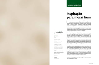APRESENTAÇÃO




                                    Inspiração
                                    para morar bem
                                    U
                                           m novo bairro está sendo erguido em São Paulo a partir dos
                                           mais modernos conceitos do que significa morar bem: espa-
                                           ços abertos, extensas áreas verdes (são 50 mil metros qua-
                                    drados de parques e jardins), unidades de acordo com o perfil do
                                    comprador, comodidades em áreas comuns e um projeto que, em
                                    todos os aspectos, demonstra o compromisso com o meio ambiente.
                                    É o Jardim das Perdizes, que surge em um terreno de 250 mil metros
                                    quadrados entre os bairros Barra Funda e Perdizes, no último gran-
                                    de espaço urbano existente no coração de São Paulo.
                 Viver
São Paulo                           O novo bairro inspira esta edição dedicada à zona oeste da capital,
                                    com foco na região que abrange Barra Funda, Perdizes, Pompeia e
EXPEDIENTE                          Lapa, que vivencia um acelerado processo de transformação. De-
Coordenação:                        pois de décadas de estagnação urbana, a área está sendo beneficiada
LP360º                              por diferentes iniciativas que resultarão em crescimento orientado,
Conteúdo e edição:                  aproveitando as facilidades de acesso e proximidade que são únicas
Editora Contadino                   na capital. Mostramos o que há de melhor na região, que reúne atra-
Av. Paulista, 2600 – cj. 1203 –
01310-200 – São Paulo – SP          ções nas áreas de cultura, compras, lazer e diversão, concentra com-
www.contadino.com.br                pleta infraestrutura de transporte, boas opções de escola e hospitais
Reportagens e redação:
                                    que são referência em excelência no atendimento.
Cadu Luongo, Denise Aleluia,
Diego Martins, Gustavo Dhein,       Detalhamos também o projeto do bairro Jardim das Perdizes. Mo-
Leonardo Fuhrmann, Lilian Primi,
Márcia Villas Boas, Marina Bueno,   derno e completo, compreende 28 torres (25 residenciais, 1 corpora-
Vivian Ikwueme, Tânia Rabello       tiva, 1 comercial, 1 hotel) mais um strip mall. Mesmo com essa di-
Edição:                             mensão, manterá um baixo índice de adensamento: 14 mil unidades
Christina Brentano (MTb 4.018)      por quilômetro quadrado em comparação a até 23 mil na região de
Projeto gráfico e diagramação:      Moema, por exemplo. O projeto se inspirou na natureza para asse-
Multi Design Editorial              gurar a sensação de bem-viver e traz soluções que ajudam a econo-
Impressão:                          mizar água e energia nas unidades e nas áreas comuns.
Plural

Tiragem:
                                    Saiba mais sobre a região e conheça este que é o bairro planejado
50 mil exemplares                   mais moderno de São Paulo.




                                                                                                  VIVER SÃO PAULO    3
 