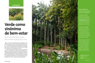 Carlos Goldgrub
                        PARQUES

                                                                                       Minifloresta
                                                                                       traz mistura de
                                                                                       rural e urbano
                                                                                       Uma grande massa verde é
                                                                                       a protagonista de diferentes
                                                                                       alternativas de lazer e qualidade
                                                                                       de vida para os moradores das
                                                                                       regiões da Barra Funda e Perdizes: o
                                                                                       Parque da Água Branca. As altas
                                                                                       árvores do local funcionam como




Verde como
                                                                                       um contraponto, por exemplo, à
                                                                                       aridez de concreto do Memorial
                                                                                       da América Latina, bem próximo.




sinônimo
                                                                                       É a maior área verde da região,
                                                                                       com 79 mil metros quadrados,
                                                                                       o equivalente a 9,5 campos de
                                                                                       futebol. O parque tem, no total,




de bem-estar
                                                                                       137 mil metros quadrados. A
                                                                                       mistura de rural com urbano, é seu
                                                                                       principal atrativo e ingressar por
                                                                                       seus portões é como sair da cidade.
                                                                                       Logo começam a ser ouvidos sons
                                                                                       típicos do meio rural: cacarejos,
Áreas com árvores e flores                                                             grasnados, relinchos e piados.

melhoram a qualidade de vida                                                           Só não se encontram cachorros, que,
                                                                                       embora tão frequentes em zonas
                                                                                       rurais, são proibidos no Parque



Á
       reas verdes em uma cidade ampliam a qualidade de vida e                         – assim como bicicletas, skates e
       a sensação de conforto e bem-estar dos moradores. Valo-                         patins. Ou seja, tranquilidade é
       rizam também os imóveis das proximidades, sendo exem-                           palavra-chave. “O Água Branca
plos os imóveis localizados perto do Ibirapuera, em São Paulo,                         é o único parque temático do
assim como em torno do Central Park, em Nova York, do Hyde                             Estado de São Paulo”, define o
Park, em Londres, e do Parc Monceau, em Paris.                                         agrônomo e recém-empossado
   A região de Barra Funda/Perdizes já conta com um grande                             diretor, Marcos Sérgio Rangel
parque – o da Água Branca, na Avenida Francisco Matarazzo – e                          Fernandes. O tema? A área rural.
vai ganhar mais áreas verdes por conta de operações urbanas de
revitalização planejadas pela prefeitura (ver página 20) e do novo
bairro Jardim das Perdizes. Só esse empreendimento terá 50 mil
metros quadrados de parques e áreas verdes, espaço equivalente                             PARQUE DA ÁGUA BRANCA
ao ocupado pelo Parque Trianon, na Avenida Paulista (mais in-                              Endereço: Av. Francisco
formações sobre o bairro e seus parques estão na página 90).                               Matarazzo, 455 – Água Branca
                                                                                           Telefone: 3865-4130
                                                                                           Horário: Diariamente, das 6h às 22h

                                                                                                          VIVER SÃO PAULO    45
44    VIVER SÃO PAULO                                                                                     VIVER SÃO PAULO    45
 