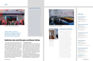 ARTE


                                                                                         lugar de artistas




                                                             Felipe Berndt/ Divulgação




                                                                                                                                          Carlos Goldgrub
                                                                                         Não somente as galerias descobriram que
                                                                                         os grandes galpões são lugares ideais para
                                                                                         seus acervos. A região já contava com artistas
                                                                                         que abriram verdadeiras fábricas de arte.
                                                                                         O primeiro a se instalar foi o pintor Sérgio                                                                                                      SERVIÇO
                                                                                         Sister, em 1998, quando ocupou um galpão
                                                                                         de 200 metros quadrados. Em seguida,
                                                                                                                                                                                                                                           GALPÃO FORTES VILAÇA
                                                                                         chegaram a artista plástica Estela Sokol e                                                                                                        Rua James Holland, 71
                                                                                         seu marido, Pablo Villar. Os vizinhos de                                                                                                          Telefone: 3032-7066
                                                                                         parede de Estela são os artistas do Ateliê                                                                                                        Horário de funcionamento:
                                                                                                                                                                                                                                           Terça a sexta-feira, das 10h às 19h;
                                                                                         La Tintota: o arquiteto e músico, Flávio                                                                                                          sábado, das 10h às 18h
                                                                                         Lima e o designer e escultor Leo Ceolin.                                                                                                          Site: www.fortesvilaca.com.br
                                                                                         Especializado em cenografia, o ateliê já
                                                                                         produziu mais de 30 cenários para óperas
                                                                                         como Sansão e Dalila, Rigoletto e Lulu, de                                                                                                        BARÓ GALERIA/ EMMA THOMAS
                                                                                                                                                                                                                                           Rua Barra Funda, 216
Performance na frente da Galeria Transversal                                             Alban Berg, que abriu o 14º Festival de                            Obra exposta na Galeria Gravura Brasileira                                     Telefone: 3666-6489
                                                                                         Ópera de Manaus, no Teatro Amazonas.                                                                                                              Horário de funcionamento:
                                                                                         Já com uma proposta que vai além de                                                                                                               Terça a sexta-feira, das 11h às 19h;
                                                                                                                                                                                                                                           sábado, das 11h às 18h
                                                                                                                                                                                             A primeira do Brasil




                                                                                                                                          Carlos Goldgrub
                                                                                         local de trabalho, o Ateliê da Alegria,                                                                                                           Site: www.barogaleria.com
                                                                                         dirigido pelo funileiro aposentado Paulo                                                                                                          www.emmathomas.com.br
                                                                                         Marino Egílio, transforma o lixo em luxo.                                                           Uma pequena casa cor de abóbora forte,
importantes galerias e                                                                   “Por trabalhar com materiais reciclados, o                                                          na Rua Doutor Franco da Rocha, é a sede
                                                                                                                                                                                                                                           BEL GALERIA DE ARTE E LEILÃO
artistas ocuparam espaços                                                                ateliê acabou se transformando num local                                                            da Galeria Gravura Brasileira, a primeira
                                                                                                                                                                                                                                           Rua Paraguaçu, 334
                                                                                         de educação ambiental e, por conta disso,                                                           – e única – especializada em gravuras
na região da barra funda                                                                 recebo muitas escolas aqui”, conta Marino.                                                          do País e referência em todo o mundo.
                                                                                                                                                                                                                                           Telefone: 3663- 6100
                                                                                                                                                                                                                                           Horário de funcionamento:
para fazer e mostrar arte                                                                                                                                                                    “Detectamos que as outras galerias não        Segunda a sexta‑feira, das 9h às 18h;
                                                                                                                                                                                                                                           sábado, das 9h às 13h
                                                                                                                                                                                             têm tanto interesse em trabalhar com          Site: www.belgaleriadearte.com.br
                                                                                                                                                                                             gravuras, que são obras de arte em papel,

Galerias são convite para conhecer obras
                                                                                                                                                                                             de menor valor que uma tela, por exemplo”,
                                                                                                                                                            referência                       explica um dos sócios, Eduardo Besen.         GALERIA TRANSVERSAL
                                                                                                                                                            A Galeria Gravura                Desde a fundação, há 13 anos, a galeria já    Rua do Bosque, 206
                                                                                                                                                                                                                                           Telefone: 3392-5287
  Na Rua do Bosque, 206, um grande grafite convi-          Antecipação do futuro                                                                            Brasileira reúne                 realizou mais de 170 exposições e possui,     Horário de funcionamento:
da para visitar a Galeria Transversal. Em uma área         Com oito anos de existência, a Bel Galeria, que                                                  acervo com mais                  no acervo, mais de 4 mil gravuras, com        Terça a sexta-feira, das 11h às 20h;
de 250 metros quadrados encontram-se obras de 19        também promove leilões virtuais, é uma das mais                                                     de 4 mil obras                   preços que vão de R$ 300 a R$ 3 mil. Entres   sábado, das 11h às 18h
                                                                                                                                                                                                                                           Site: www.galeriatransversal.com.br/port/home/
artistas, entre eles a consagrada Ester Grinspum e      antigas da região. Em seu acervo há mais de 500                                                     de 200 artistas                  os mais de 200 artistas que compõem
jovens talentos em ascensão, como Guga Szabon.          obras de artistas como Di Cavalcanti, Ismael Neri,                                                                                   o dream team há nomes como Tomie
Há ainda pinturas de Felipe Góes, a street art de       Rubens Gershman, Charoux, Jonh Graz, Julio Le                                                                                        Ohtake, Renina Katz, Regina Silveira e        GALERIA GRAVURA BRASILEIRA
Deco Farkas e fotografias de Wagner Morales.            Parc, Ana Maria Maioli e Fukuda. A escolha do es-                                                                                    Nina Kreis. Além de exposições mensais,       Rua Dr. Franco da Rocha, 61
  Uma feliz coincidência trouxe a galeria para o        paço, como conta a proprietária Isabel Garcia, acon-                                                                                 a galeria também promove o SP Estampa,        Telefone: 3624-0321
                                                                                                                                                                                                                                           Horário de funcionamento:
bairro, como explica João Grinspum Ferraz, um dos       teceu antevendo o futuro. “Tínhamos um indício de                                                                                    evento que dissemina a arte da gravura        Segunda a sexta-feira, das 10h às 18h;
cridores do espaço. “Soubemos da oportunidade           potencial crescimento da região motivado, princi-                                                                                    por meio de workshops, palestras e            sábado, das 11h às 13h
do local quase ao mesmo tempo em que decidimos          palmente, pela boa rede de transportes.”                                                                                             oficinas em cidades como Santos, Belo         Site: www.gravurabrasileira.com
abrir o espaço. Fazia sentido, sabendo das outras ga-      Ela também considera importante a migração desse                                                                                  Horizonte, Natal e Campinas. “Fizemos
lerias que aqui se instalaram. Além de que seria um     tipo de espaço. “Sair do núcleo é positivo, porque existe                                                                            uma parceria com ateliês especializados       ATELIÊ DA ALEGRIA
                                                                                                                                                                                                                                           Rua Norma Pieruccini Giannoti,557
lugar onde poderíamos dispor de espaços generosos       a possibilidade de promover um melhor atendimento,                                                                                   nessa técnica e esses abrem seus espaços      Telefone:3392-1631
para expor as obras dos artistas”.                      além de um trabalho até mais adequado”, explica.                                                                                     para cursos e palestras”, conta Besen.        Site: www.atelier.alegria.nom.br


62    VIVER SÃO PAULO                                                                                                                                                                                                                                         VIVER SÃO PAULO      63
 
