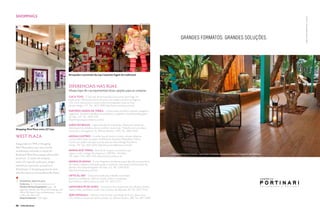 SHOPPINGs
                                                 Gal Oppido                                                                        Editora Contadino




                                                              Brinquedos e presentes da Loja Catavento fogem do tradicional



                                                              Diferenciais nas ruas
                                                              Muitas lojas de rua representam boas opções para as compras
                                                              Cuca Toys – É uma loja de brinquedos para quem quer fugir do
                                                              tradicional. Oferece bonecos de pano, de madeira, bichos ecológicos,
                                                              CDs, livros educativos e muitos outros brinquedos criativos. Rua
                                                              Monte Alegre, 711. Tel.: 3873-2809. http://www.cucatoys.com.br/

                                                              Empório Grãos da Terra – Comercializa produtos naturais, integrais e
                                                              orgânicos. Também trabalha com produtos congelados. Rua Desembargador
                                                              do Vale, 574. Tel.: 3892-3197.
                                                              http//emporiograosdaterra.com.br

                                                              Mãos do Brasil – Especializada em artesanato, oferece produtos de
Shopping West Plaza reúne 221 lojas
                                                              decoração em cerâmica, ferro, crochê e muito mais. Trabalha com produtos
                                                              nacionais e estrangeiros. Av. Alfonso Bovero, 1.099. Tel.: 3862-4760

West Plaza                                                    Modali Lustres – Grande loja de lustres, cristais, colunas, abajures
                                                              e peças fabricadas na região da Bohemia, Espanha e República Tcheca.
                                                              Conta com amplo estoque e peças para pronta entrega. Rua Barra
Inaugurado em 1990, o Shopping                                Funda, 730. Tel.: 3822-3070. http://www.modalilustres.com.br/
West Plaza passou por uma recente
revitalização, incluindo a criação do                         Minha Avó Tinha – Brechô de roupas e acessórios que
                                                              segue o estilo vintage. Rua Itapicuru, 760/766 – Perdizes.
Boulevard West Plaza, espaço arborizado
                                                              Tel.: 3865-1759, 3801-4124. http://minhavotinha.com
ao ar livre.  O centro de compras
reúne 221 lojas de confecções, artigos                        Minina di Minas – É uma chapelaria moderna, especializada em acessórios
eletrônicos, esportivos, acessórios e                         de cabelo, chapéus, turbantes, golas e cachecóis. Ideal para as fashionistas de
                                                              plantão. Rua Desembargador do Vale, 212. Tel.: 2769-6930.
alimentação. O shopping apresenta duas                        http://mininadiminas.com.br/
salas de cinema e uma academia Bio Ritmo.
                                                              optical Art – Ótica personalizada, trabalha com lentes
                                                              bifocais e multifocais. Oferece óculos solares e armações.
      SHOPPING WEST PLAZA                                     Rua Professor Alfonso Bovero, 633. Tel.: 3672-2277
      Endereço: Av. Francisco Matarazzo, s/nº
      Horário de funcionamento: Lojas – de                    Sapataria Pé de Ouro – Funciona como restaurador de calçados, bolsas,
      segunda a sábado: das 10h às 22h; domingos: das         cintos, malas, mochilas e couro. Rua Cardoso de Almeida, 46. Tel.: 3673-7510
      14h às 20h (lojas). Praça da Alimentação – todos
      os dias, das 10h às 22h.                                Sebo Papagali – Oferece uma enorme variedade de livros, obras raras,
      Estacionamento: 1.547 vagas                             CDs, DVDs e revistas em ótimo estado. Av. Alfonso Bovero, 288. Tel.: 3871-0983

66    VIVER SÃO PAULO
 