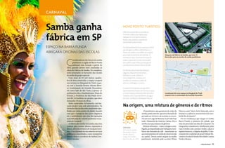 CARNAVAL



                                       Samba ganha
                                                                                                                                                                                                                                                                                                                      Divulgação/Prefeitura SP




                                                                                                  Novo ponto turístico



                                       fábrica em SP
                                                                                                  Além de um polo fabril vinculado ao
                                                                                                  Carnaval, a Fábrica do Samba será
                                                                                                  também um novo ponto turístico,
                                                                                                  tendo como atrativo o espetáculo
                                                                                                  apresentado pelas escolas.

                                       ESPAÇO NA BARRA FUNDA                                      O empreendimento terá uma praça central,
                                                                                                  que abrigará o edifício administrativo, o
                                       ABRIGARÁ OFICINAS DAS ESCOLAS                              Museu do Samba e um edifício de triagem
                                                                                                  para reaproveitamento de materiais. A                                                      Maquete da Fábrica do Samba, que terá 14
                                                                                                                                                                                                 FREGUESIA
                                                                                                  estimativa é que o local atraia turistas de                                                barracões para as escolas de samba paulistanas



                                                  C
                                                                                                                                                                                                   DO Ó

                                                                                                                                                                                                                                                                                        vare s




                                                                                                                                                                                             r Focó
                                                                                                                                                       Ro
                                                          onsiderada um dos berços do samba       todas as partes do mundo, interessados




                                                                                                                                                                                                                           r de Souza
                                                                                                                                                          d.




                                                                                                                                                                                                                                                                                     l
                                                                                                                                                             d




                                                                                                                                                                                                                                                                                   Á
                                                          paulistano, a região da Barra Funda




                                                                                                                                                           os
                                                                                                  em conferir como é feita a produção de




                                                                                                                                                                                                                                                                                no
                                                                                                                                                                                                       Edga
                                                                                                                                                              B




                                                                                                                                                                                                                                                                          ta




                                                                                                                                                                                                                                                                                                                                             Av. Cruzeiro do Sul
                                                                                                                                                                 an
                                                                                                                                                                                                                                        LIMÃO                                                                                                                      SANTANA




                                                                                                                                                                                                                                                                       ae
                                                                                                                        SÃO DOMINGOS
                                                          reforçará essa vocação a partir de




                                                                                                                                                                 de
                                                                                                  uma das maiores festas culturais do País.                                                                                                                                         CASA VERDE




                                                                                                                                                                                                                                                                     .C
                                                                                                                                                                                              Av. Gen.




                                                                                                                                                                                                                           aja
                                                                                                                                                                   ira




                                                                                                                                                                                                                                                                   ng
                                                                                                                                                                                                                          In
                                                                                                                                                                      nte




                                                                                                                                                                                                                                                                 .E
                                                  2014, quando devem estar concluídas as




                                                                                                                                                                                                                      Av.




                                                                                                                                                                                                                                                               Av
                                                                                                                                                                                                                                                                                                            e




                                                                                                                                                                         s
                                                                                                                                    Rod. Anhanguera                                                                                                                                                      em
                                                  obras da Fábrica do Samba. No complexo,         As oficinas, que produzirão fantasias,                                                                                                                                                      Av. Brás L
                                                                                                                                                                                                                                            Marginal Ti                                              Campo
                                                  serão projetados os barracões das escolas       alegorias, dispositivos mecânicos,                                                                                        Av. M
                                                                                                                                                                                                                                                                        etê
                                                                                                                                                                                                                                                                                                     de Marte
                                                                                                                                                                                                                                  arqu
                                                  de samba do grupo especial.                     hidráulicos ou de robótica e                                                                                                        ês        de S
                                                                                                                                                                                                                                                                                                                                                                                    V. GUILHERM
                                                                                                                                                                                                                                                     ão




                                                                                                                                                                                                                                                                                         Av
                                                                                                                                                                                                                                                                Vicente
                                                     Com mais de 63 mil metros quadra-            carros alegóricos, contarão com                                                                                    BARRA FUNDA




                                                                                                                                                                                                                                                                                           . Ru




                                                                                                                                                                                                                                                                                                                                       es
                                                                                                                                                                                                                                                                                               dg
                                                                                                                                                                                                       R. Clélia                             Av. F. M
                                                  dos de área construída, o espaço ocupará        serralheria, marcenaria, ateliês de                                                                                                                                                                                                                              PARI




                                                                                                                                                                                                                                                                                                                                 radent
                                                                                                                                                                 V. LEOPOLDINA




                                                                                                                                         Av igal




                                                                                                                                                                                                                                                                                                 e
                                                                                                                                                                                                                                 éia




                                                                                                                                                                                                                                                                                                                                         Av
                                                                                                                                                                                                                                                             ata




                                                                                                                                           .D
                                                                                                                                                                                                                                                                    raz




                                                                                                                                            Vi




                                                                                                                                                                                                                                                                                                                                           . do
                                                                                                                                                                                                                               mp
                                                  um terreno na Marginal do Tietê, esqui-         pintura, modelagem e costura.                                                                          LAPA                                                           z




                                                                                                                                              r. G
                                                                                                                                               d
                                                                                                                                                                                                                                                                         o




                                                                                                                                                                                                                                                                                                  Av
                                                                                                                                                                                                                         . Po




                                                                                                                                                                                                                                                                                                                                   i

                                                                                                                                                                                                                                                                                                                                                    Esta
                                                                                                                                                  ast




                                                                                                                                                                                                                                                                                                                             Av. T
                                                                                                                                                                                                                                                                                                    .R
                                                                                                                                                                                                                                                                              mbú
                                                                                                                                                                                                                                                                                         Av.
                                                  na com a Avenida Doutor Abraão Ribei-




                                                                                                                                                                                                                       Av
                                                                                                                                                     ão




                                                                                                                                                                                                                                           Av. Sumaré




                                                                                                                                                                                                                                                                                                         io
                                                                                                                                                                                                                                                                                             S.                                                                                               el P
                                                                                                                                                                                                                                                                                                                                                                                      Av. Rang




                                                                                                                                                                                                                                                                                                                                                         do
                                                                                                                                                                                                                                                        PERDIZES                                  Joã




                                                                                                                                                                                                                                                                                                           Bra
                                                                                                                                                                                                                                                                          acae
                                                                                                                                                                                                                                                                                                     o
                                                  ro (continuação da Avenida Pacaembu).




                                                                                                                                                                                                                                                                                                              nc
                                                                                                  O espaço foi projetado para garantir o




                                                                                                                                                                                                                                                                                                                o
                                                                                                                                                                                            V. POMPÉIA




                                                                                                                                                                                                                                                                     Av. P
                                                                                                                                              Parque                                                                                                                                                                                                                                                   c
                                                  Do outro lado do Rio Tietê, a apenas 1,1        aproveitamento máximo do terrenouerécausar
                                                                                                                                           a  Villa-Lobos                                                                                                                                                                                                                               tara
                                                                                                                                                                                                                                                                                                                                                                                                    Ma
                                                                                                                                       Jag                                        PINHEIROS                                      laçã
                                                                                                                                                                                                                                      o             SÉ
                                                                                                                                                                                                                                                                                                                                                                                    lcân
                                                  quilômetro, fica o Sambódromo. Dona do          o menor impacto ambiental, alémv.de incluir
                                                                                                                                     A                Ma              Av. Localização do novo espaço na Marginalso Tietê       n do                                                                                                                                            Av. A
                                                                                                                                                         rgin              Ped                         Av.                  Co
                                                  terreno, a Prefeitura de São Paulo inves-       medidas como o aproveitamento de água                       al P         esquina com a continuação da Avenida CECÍLIA
                                                                                                                                                                               ros                         Dr.
                                                                                                                                                                                                               Arn       Av. Pacaembu
                                                                                                                                                                  i nh            od                                      STA.
                                                                                                                                                                       eiro          eM                            ald    Av
                                                                                                                                Av                                                                                     o
                                                  tirá R$ 124 milhões no projeto, que deve        de reúso, ventilação e iluminação naturais. USP
                                                                                                                              A
                                                                                                                                  .C
                                                                                                                                    o
                                                                                                                                                                           s            ora
                                                                                                                                                                                            es                              .P
                                                                                                                                                                                                                              au        Av. Radial Leste                                                                                                                           Av
                                                                                                                                                                                                                                                                                                                                                                                     .d
                                                                                                                                    ze     r                                                                                               as                                             list                                                                                         o
                                                  demandar 18 meses de obras.                                                         ve ifeu                                                                                           ouç                                                   a                                                                                            Es
                                                                                                                                        do      d                                                                                                                                                                                                                                            tad
                                                                                                                                           M e                        BUTANTÃ                                                   Reb             CERQUEIRA
                                                                                                                                                                                                                            Av.

                                                                                                  Na origem, uma mistura de gêneros e de ritmos
                                                                                                                                                                                                                                                                                                                                                                                                o
                                                     Serão construídos 14 barracões, um bar-                                                 arq
                                                                                                                                                 ue                       Av. Vital Brasil                                                              CÉSAR                                                                 ACLIMAÇÃO
                                                                                                                                                   s                                                                                                                                JARDINS
                                                  racão-escola e uma sede administrativa. Os                                                                                                                                                                 Julh
                                                                                                                                                                                                                                                                 o
                                                                                                                                                                                                                                                                                                         aio
                                                                                                                                                                                                                                                        de                                        eM
                                                  barracões das escolas estão atualmente espa-                                                                    ares                                                                    Av.
                                                                                                                                                                                                                                              9                                                  d
                                                                                                                                                               Tav




                                                                                                                                                                                                                                                                                                                                                                             et
                                                                                                                                                                                                                                                                                              23




                                                                                                                                                                                                                                                                                                                          Ru
                                                                                                                                                         oso                                                       Túnel




                                                                                                                                                                                                                                                                                                                                                                          Jaf
                                                                                                                                                                                                                                                                                         v.




                                                                                                                                                                                                                                                                                                                             a
                                                                                                                                                   p
                                                  lhados por vários pontos da cidade, fazendo                                       Os paulistanos que gostavam de rodas de Marcos como “duro, forte, batucado, sem o
                                                                                                                                              . Ra                                                                                    A




                                                                                                                                                                                                                                                                                                                                                                        o
                                                                                                                                                                                                                                                                                                                            Ve
                                                                                                                                         Rod




                                                                                                                                                                                                                                                                                                                                                                     rd
                                                                                                                                                               rato                     J. Quadros




                                                                                                                                                                                                                                                                                                                              rgu




                                                                                                                                                                                                                                                                                                                                                                   ica
                                                  com que o transporte dos carros alegóricos                                      samba, praticantes         Mo de capoeira (chamada de               lirismo       ek e a cadência característicos do sam-




                                                                                                                                                                                                                                                                                                                                                           .R




                                                                                                                                                                                                                                                                                                                                                                                                  Juntas
                                                                                                                                                                                                              sch




                                                                                                                                                                                                                                                                                                                                  e
                                                                                                                                                         sco                                          Kubit




                                                                                                                                                                                                                                                                                                                                     iro


                                                                                                                                                                                                                                                                                                                                                         Av
                                                                                                                                                      nci




                                                                                                                                                                                                                                                                                                                                                                                                   rias
                                                                                                                                                                                               Av. J.




                                                                                                                                                                                    mbi
                                                                                                                                                   Fa                                                                          Parque
                                                  até o sambódromo seja uma das operações                                         pernadarour tiririca) e de serestasscasenencon- ba do Rio de Janeiro”.
                                                                                                                                               of.
                                                                                                                                                                                   r




                                                                                                                                                                                                                                                                                                                                                                                           Provisó
                                                                                                                                                                                                                                                                                                                                                                                          Av. das
                                                                                                                                            P                                  O ao




                                                                                                                                                                                       oru
                                                                                                                                        Av.                                 v.        c
                                                                                                                                                                                                                               do Ibirapuera
                                                  mais delicadas do trânsito paulistano no pe-                                    travam no Largo da Banana, localeonde hoje
                                                                                                                                                                           A       ri                      Foi na vizinhança queV. MARIANA Cordão
                                                                                                                                                                                                                MOEMA                        surgiu o




                                                                                                                                                                                 Av. M
                                                                                                                                                                                 m             Av                                                            IPIRANGA
                                                                                                                                                                               A                 .d
                                                  ríodo do Carnaval.                                                              está o Memorial da América Latina. Ali, o osBarra Funda, o pioneiro da cidade, que




                                                                                                                                                                                                                                                                                                                                             raes
                                                                                                                                                                                                                                                                                         a
                                                                                                                                                                                                                                                                                       er
                                                                                                                                                                                                       Ba




                                                                                                                                                                                                                                                                                    pu




                                                                                                                                                                                                                                                                                                                                            e Mo
                                                                                                                                                                                                          nd
                                                     A Fábrica do Samba terá ainda uma área                                       samba era uma mistura de gêneros.                                   saíar em procissão nos dias de Carnaval. Os




                                                                                                                                                                                                                                                                                ira
                                                                                                                                                        MORUMBI                                              ei




                                                                                                                                                                                                                                                                           . Ib


                                                                                                                                                                                                                                                                              a




                                                                                                                                                                                                                                                                                                                                                                                     ves
                                                                                                                                                                                                                                                                          ei r
                                                                                                                                                                                                                an




                                                                                                                                                                                                                                                                         Av
                                                                                                                                                                                           BROOKLIN




                                                                                                                                                                                                                                                                                                                                       ão d
                                                  comum para eventos (shows, exposições e                                           Ritmos africanos – como o jongo e a um- integrantes ensaiavam e desfilavam pelaste




                                                                                                                                                                                                                                                                       or
                                                                                                                                                                                                                                                                       es




                                                                                                                                                                                                                                                                                                                                                                                   Ne
                                                                                                                                                                                                                      s




                                                                                                                                                                                                                                                                    .M
                                                                                                                                                                                                                                                                   arã
                                                                                                  origem




                                                                                                                                                                                                                                                                                                                                     Abra




                                                                                                                                                                                                                                                                                                                                                                                edo
                                                                                                                                                                                                                                                                 Av
                                                                                                                                                                                                                                                                 im
                                                  feiras), além de estrutura de recepção turís-                                   bigada, acompanhados porAv. Morumbi e tam- ruas vestidos com camisas verdes, calças e
                                                                                                                                                                        batuques                                                              SAÚDE




                                                                                                                                                                                                                                                              Gu
                                                                                                  A Escola de Samba




                                                                                                                                                                                                                                                                                                                                                                             ncr
                                                                                                                                                                                                                                                                                                                                      rof.
                                                  tica. O local possui no seu entorno serviços                                    bores nas fazendas de café – mesclaram-se sapatos brancos, e chapéus de palha. O mo-




                                                                                                                                                                                                                                                                                                                                                                              Ta
                                                                                                  Mocidade Camisa




                                                                                                                                                                                                                                                                                                                                 Av. P
                                                                                                                                                                                                                              ro




                                                                                                                                                                                                                                                                                                                                                                          Av.




                                                                                                                                                                                                                                                                                                                                                                                                    Av.
                                                                                                                                                                                                                           ma
                                                  públicos já consolidados, como transportes                                      aos instrumentos de corda do choro tocado vimento foi o embrião do atual Grêmio Re-
                                                                                                                                                                                                                  z




                                                                                                                                                                                  s
                                                                                                  Verde e Branco                                                                                              ini
Shutterstock




                                                                                                                                                                               iro




                                                                                                                                                                                                                           A
                                                                                                                                                                                                          éD




                                                                                                                                                                             he




                                                                                                                                                                                                                        o.
                                                  (metrô, trens e corredores de ônibus), hos-     surgiu do Cordão                na capital. Deram assim origem ao samba r. creativo Escola de SambaAv. Affonso Taunay
                                                                                                                                                                                                        os                                   Mocidade Camisa




                                                                                                                                                                                                                     .St
                                                                                                                                                                           in
                                                                                                                                                                                                      J                     Aeroporto




                                                                                                                                                                                                                   Av
                                                                                                                                                                         lP
                                                                                                                                                                                                   e




                                                                                                                                                                       na
                                                  pitais e escolas.                                                               paulistano, definido pelo escritor Plíniov.V Verde e Branco.




                                                                                                                                                                                                                                                                                                                                                                          Av
                                                                                                  Barra Funda, em 1914                                                                                                      de Congonhas




                                                                                                                                                                     gi




                                                                                                                                                                                                                                                                                                                                                                            .d
                                                                                                                                                                                               A




                                                                                                                                                                   ar
                                                                                                                                                                                                                                                                                                                                               V. GUARANI




                                                                                                                                                                                                                                                                                                         rmando Pereira




                                                                                                                                                                                                                                                                                                                                                                              oC
                                                                                                                                                                  M




                                                                                                                                                                                                                                                                                                                                                                                urs
                                                                                                                                                                                                                                           on




                                                                                                                                                                                                                                                                                                                                                                                   ino
               72                                                                                                                                                                                                                                                                                                                                                  73




                                                                                                                                                                                                                                         gt
                     VIVER SÃO PAULO                                                                                                               Pte. João Dias                                                                                                                                               VIVER SÃO PAULO 




                                                                                                                                                                                                                                   hin
                                                                                                                                                                                                                                                                        CAMPO BELO




                                                                                                                                                                                                                                                                                                                            rantes
                                                                                                                                                                                                                                 as
                                                                                                                                                                                                                               .W
                                                                                                                                                                                                                             Av
 