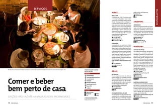 Gal Oppido
                                                   serviços




                                                                                                                                                                                                                                                                     restaurantes
                                                                                                                                                                             alemã                                      pode receber até 30 pessoas.
                                                                                                                                                                                                                        Rua Diana, 946
                                                                                                                                                                             Bier  Bier                                   (11) 3672-4847
                                                                                                                                                                             Fundado em 1985, o restaurante
                                                                                                                                                                             e cervejaria é um dos mais tradi-
                                                                                                                                                                             cionais da culinária alemã em São
                                                                                                                                                                             Paulo. Destaques do cardápio é o           argentina
                                                                                                                                                                             Chucrut Gani (joelho de porco, cos-
                                                                                                                                                                             tela, salsichão, salsicha, chouriço,       Arãdanos
                                                                                                                                                                             linguiça branca, chucrute e batatas        Sucesso em popularidade na Argen-
                                                                                                                                                                             cozidas) que serve três pessoas. Abre      tina, o Bife de Chorizo também é a
                                                                                                                                                                             de domingo a quinta, entre 12 e 1h,        atração no Aradaños. Essa e outras
                                                                                                                                                                             enquanto nas sextas e sábados o ho-        delícias da culinária hermana podem
                                                                                                                                                                             rário se estende até as 2h. A casa tem     ser conferidas, diariamente, das 12h
                                                                                                                                                                             capacidade para 200 pessoas.               às 16h. Com capacidade para 40 pes-
                                                                                                                                                                             Avenida Sumaré, 1.293                      soas, abriu em 2010.
                                                                                                                                                                                 (11) 3871-4677                         Rua Bela Nápoles, 37
                                                                                                                                                                             www.bierbier.com.br                            (11) 3644-585
                                                                                                                                                                                    valet                               www.arandanos.com.br
                                                                                                                                                                                                                                  conveniado
                                                                                                                                                                             o alemão
                                                                                                                                                                             Instalado em um casarão de 1864,
                                                                                                                                                                             patrimônio histórico, traz um car-         brasileira
                                                                                                                                                                             dápio típico (como páprika schnit-
                                                                                                                                                                             zel, ou lombo grelhado co m páprika)       Amigos do Picuí
                                                                                                                                                                             e oferece diferentes tipos de sopa,        De origem paraibana, promete o
                                                                                                                                                                             destacando-se o capelete de frango         contato com o verdadeiro sabor do
                                                                                                                                                                             com caldo de feijão. Abre todos os         Nordeste e destaca a carne de sol,
                                                                                                                                                                             dias às 12h e fica aberto até 0h (se se-   que pode vir acompanhada de arroz,
                                                                                                                                                                             gunda a quinta), 1h (sexta e sábado) e     feijão-verde, farofa, mandioca frita
                                                                                                                                                                             21h (domingo e feriado).                   ou em purê. Há também filé mignon
                                                                                                                                                                             Largo da Matriz de Nossa Senhora do Ó,     de sol. A unidade da Pompeia abriu
                                                                                                                                                                             134                                        em 1997 e tem capacidade para 170
                                                                                                                                                                                 (11) 3936-2744                         pessoas. A da Freguesia do Ó, tam-
                                                                                                                                                                             www.oalemao.com.br                         bém inaugurada em 1997, recebe
                                                                                                                                                                                                                        240 pessoas. Aberto de terça a do-
                                                                                                                                                                                                                        mingo, das 12h às 23h.
Bendita Hora: Pizzaria em Perdizes se baseia no conceito de encontro de amigos em torno de uma redonda (página 130)   Símbolos utilizados                                                                               Rua Clélia, 1.017 (Pompeia)
                                                                                                                      nesta seção*                                           árabe                                          (11) 3673-4085
                                                                                                                        serviços
                                                                                                                                                                                                                        Av. Ministro Petrônio Portela, 412
                                                                                                                                                                             Attallah                                   (Freguesia do Ó)
                                                                                                                            Estacionamento




Comer e beber
                                                                                                                                                                             A casa especializada em delícias               (11) 3932-4357
                                                                                                                            Acesso para deficientes físicos                  árabes abriu sua unidade em São            www.amigosdopicui.com.br
                                                                                                                            Ar condicionado                                  Paulo em 2003. A rotisseria funciona
                                                                                                                            Ventilador                                       de segunda a sexta, das 10h às 19h, e
                                                                                                                            Entrega em domicílio                             no sábado das 10h às 18h. O almoço é       EMPório nordestino




bem perto de casa
                                                                                                                            Internet sem fio (wi fi)
                                                                                                                                                                             servido sempre das 12h às 15h.             A carne-seca é a estrela do cardápio,
                                                                                                                                                                             Rua Doutor Franco da Rocha, 637            que pode vir preparada com catu-
                                                                                                                            Espaço kids
                                                                                                                                                                                (11) 3675-5462                          piry e acompanhada de batata frita
                                                                                                                            Fraldário                                        www.attallah.com.br                        e feijão tropeiro com arroz. De terça
                                                                                                                        cartões                                                                                         a quinta‑feira, das 11h30 às 15h30;
                                                                                                                                                                                                                        sexta e sábado, das 11h30 até 1h; do-
                                                                                                                          Todos os cartões
                                                                                                                                                                             Khadije Cozinha Árabe                      mingo, das 11h30 às 18h.
                                                                                                                          Mastercard                   Diners
                                                                                                                          Visa                         Amex
                                                                                                                                                                             Os charutos de uva são uma das reco-       Largo da Matriz de Nossa Senhora do Ó, 144
opções não faltam na barra funda e proximidades                                                                       * Contato, preços e horários podem
                                                                                                                                                                             mendações do estabelecimento, que
                                                                                                                                                                             atende de terça a domingo, sempre
                                                                                                                                                                                                                            (11) 3931-3101
                                                                                                                                                                                                                        www.emporionordestino.com
                                                                                                                      ser alterados pelos estabelecimentos.
                                                                                                                      Verifique antes de sair de casa!                       das 10h às 23h. Funciona desde 1999 e

122    VIVER SÃO PAULO                                                                                                                                                                                                                      VIVER SÃO PAULO    123
 