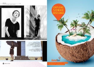 fotografia TAUANA SOFIA
beleza CAMILA BASEGGIO
modelo BRUNA LUIZA VIEIRA
produção e styling BOHEMIAN
E CONSULTORIA
redação BÁRBARA
LUCHETTA DA FONSECA
layout SARA SETTER
Rua Amazonas, 3000 | Cooper Garcia | 47 3488-5003
EXPLORE
SONHE
DESCUBRA
www.landtur.tur.br | landtur@landtur.tur.br
JOB 22 | 201338
Editorial
O ciclo da moda | Gothic Dreams
 